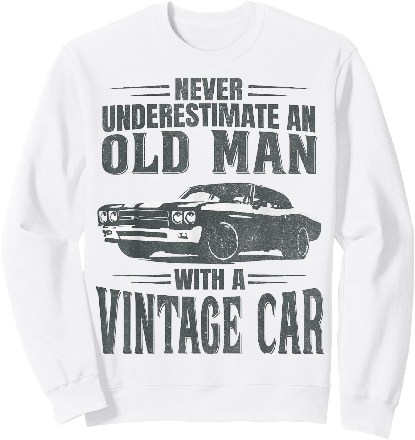 Never Underestimate an Old Man with A Vintage Car Sweatshirt - Sweatshirt | White