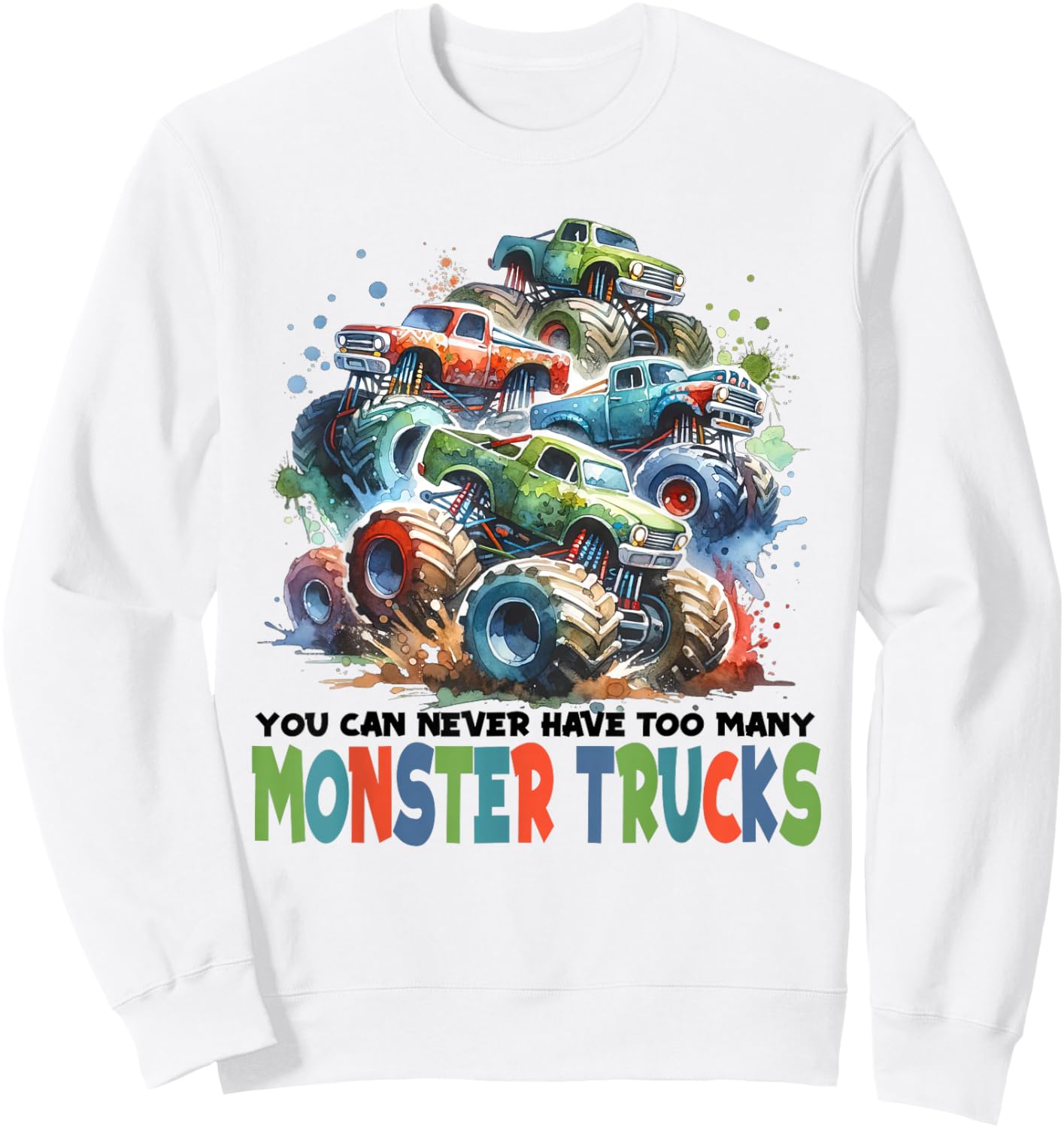 You Can Never Have Too Many Monster Trucks Boys Big Trucks Sweatshirt - Sweatshirt | White
