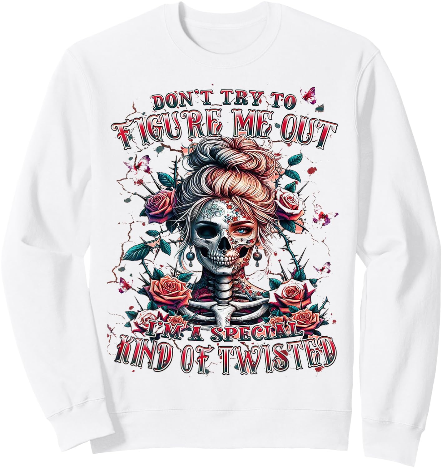 Don't Try To Figure Me Out I'm A Special Kind Of Twisted Sweatshirt - Sweatshirt | White