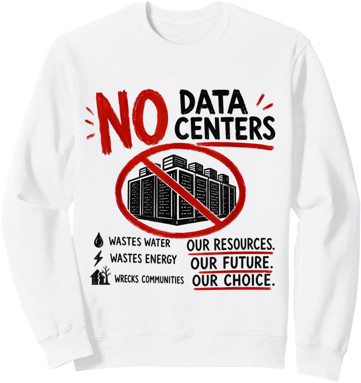 No Data Centers Funny Anti Data Center Protest AI Sweatshirt - Sweatshirt | White