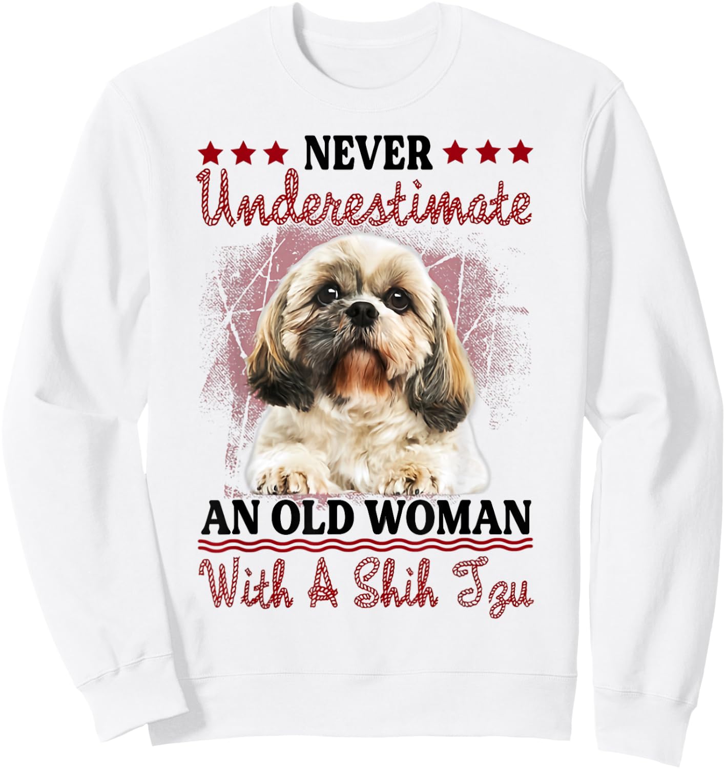 Never Underestimate Old Woman with A Shih Tzu Puppy Face Sweatshirt - Sweatshirt | White