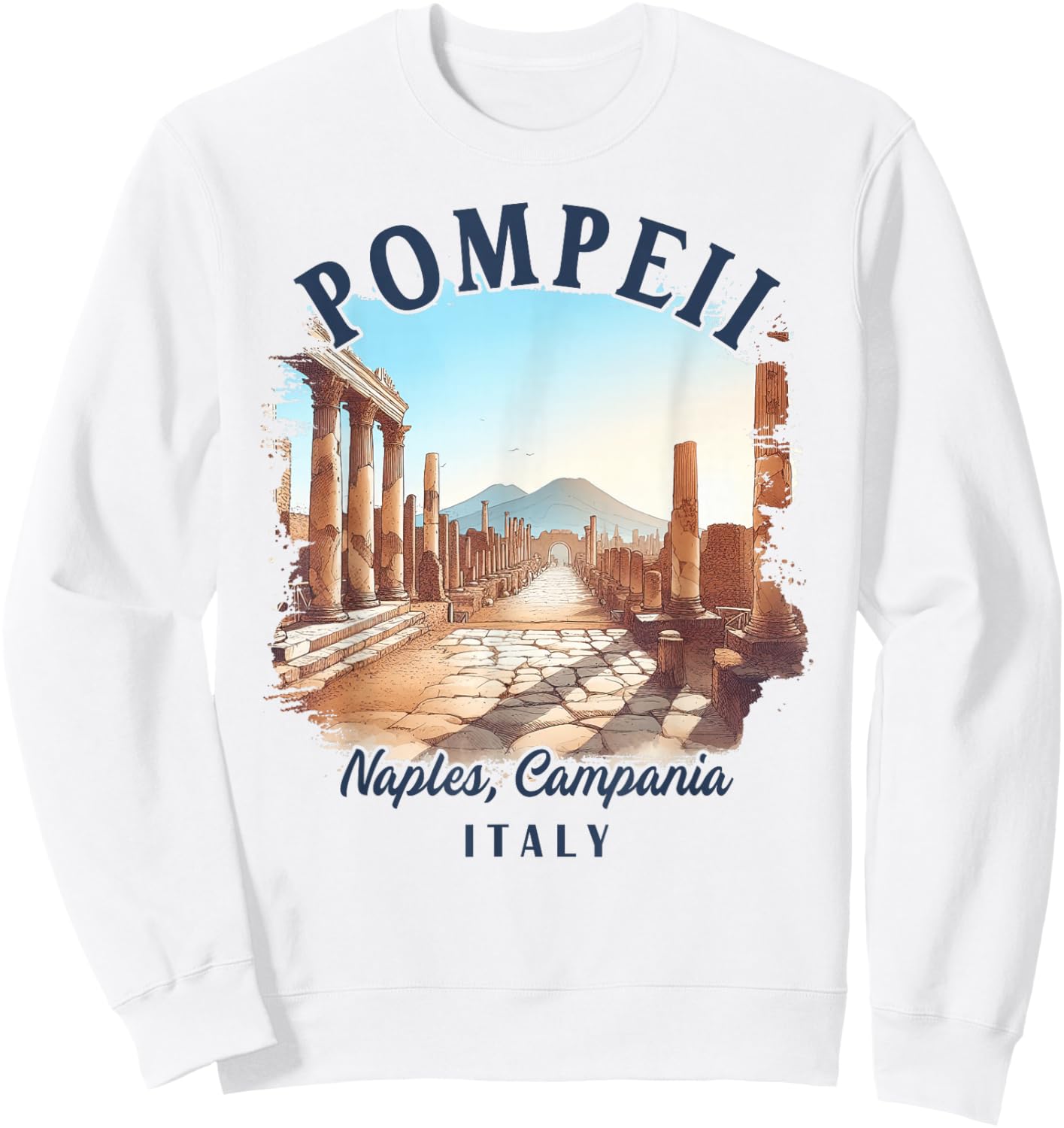 Pompeii Italy Traveling Meet Me In Pompeii Naples Italy Sweatshirt - Sweatshirt | White