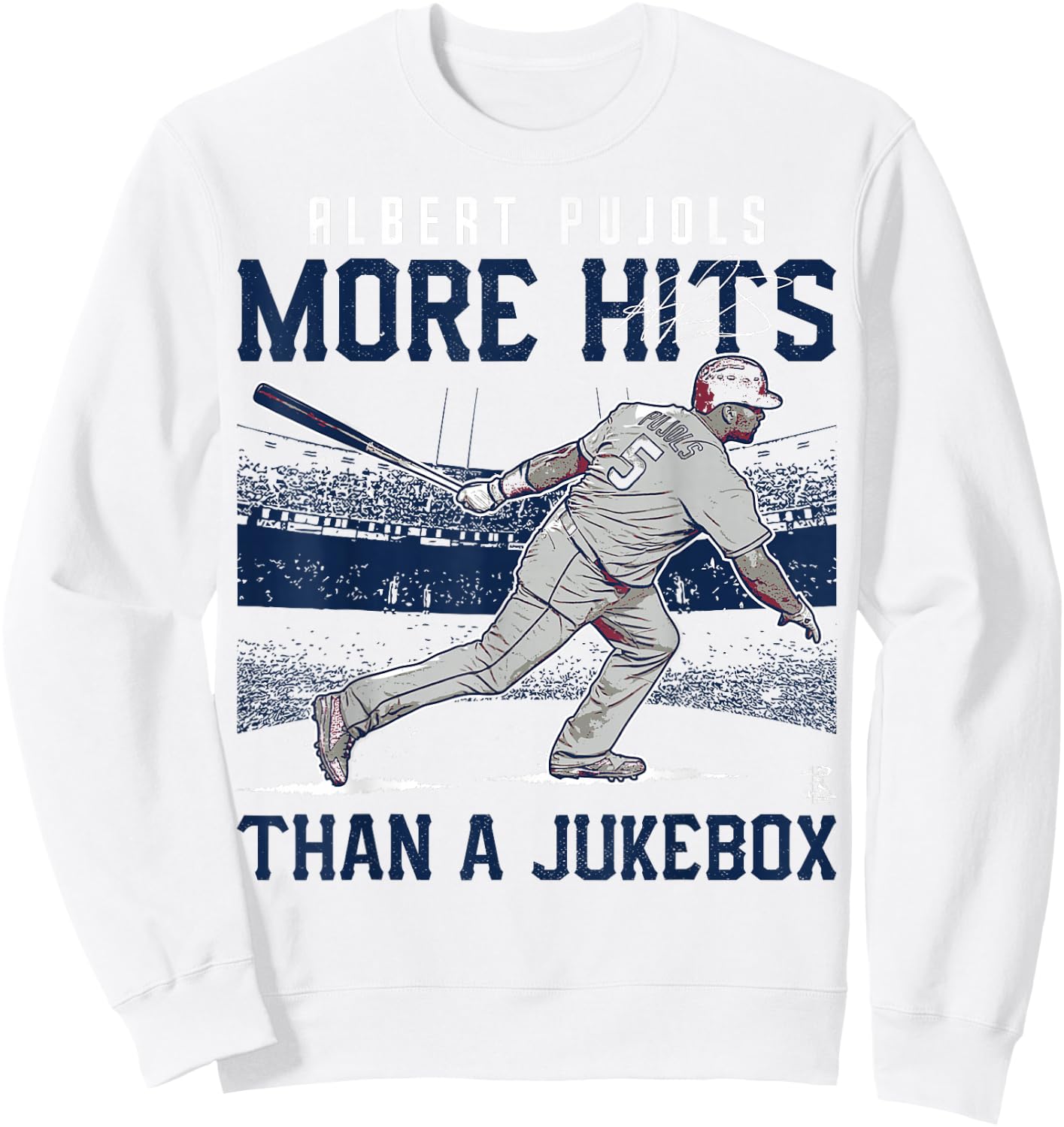 Albert Pujols More Hits Than A Jukebox - Apparel Sweatshirt - Sweatshirt | White