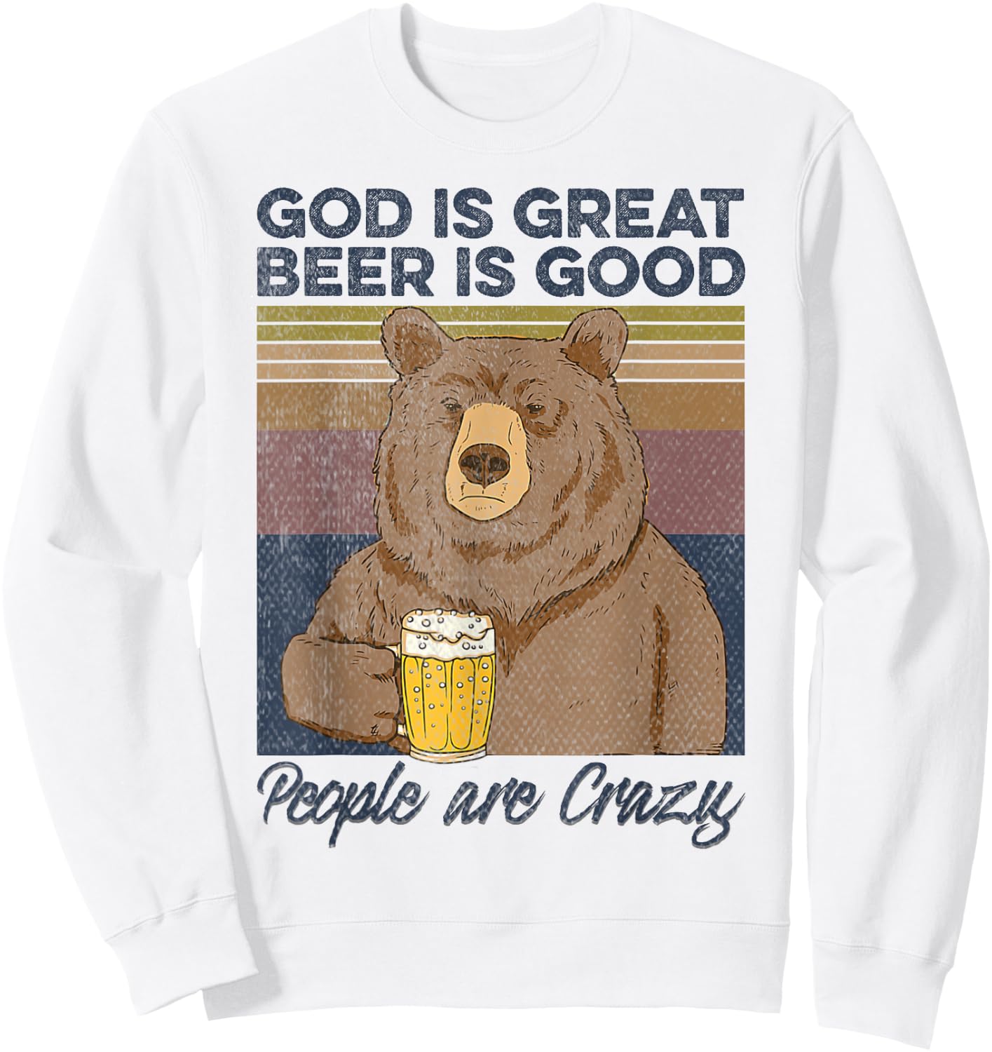 God is great beer is good and people are crazy Funny Bear Sweatshirt - Sweatshirt | White