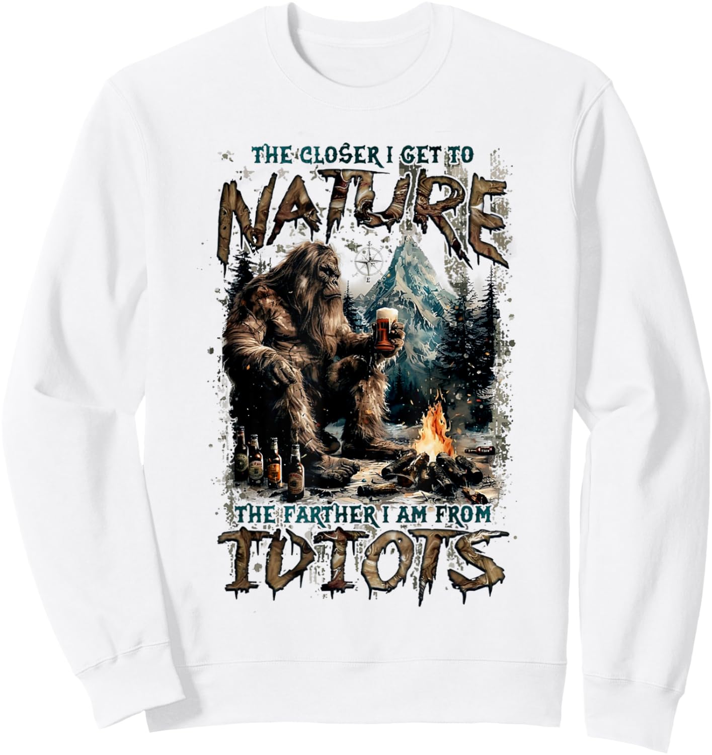 The Closer I Get To Nature The Father I Am From Idiots Sweatshirt - Sweatshirt | White