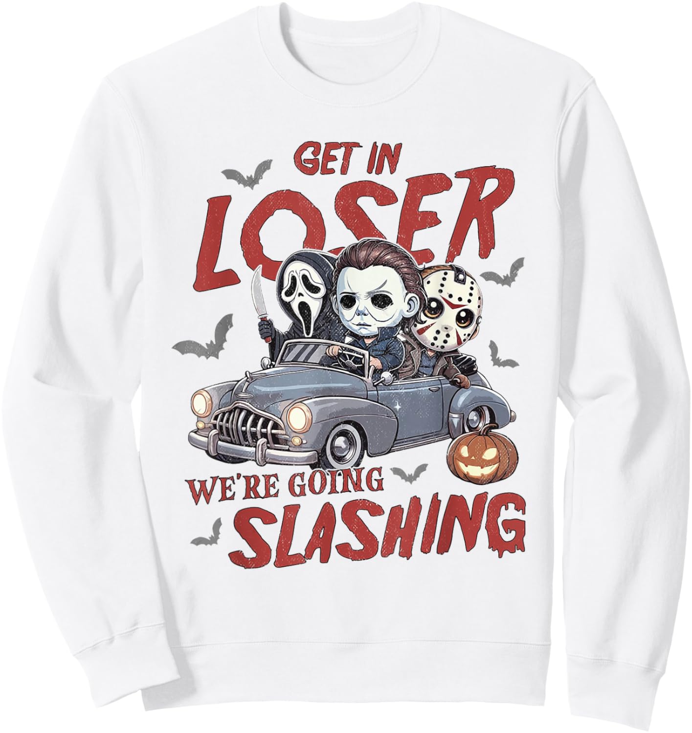 Horror Halloween Character Get In Loser We're Going Slashing Sweatshirt - Sweatshirt | White