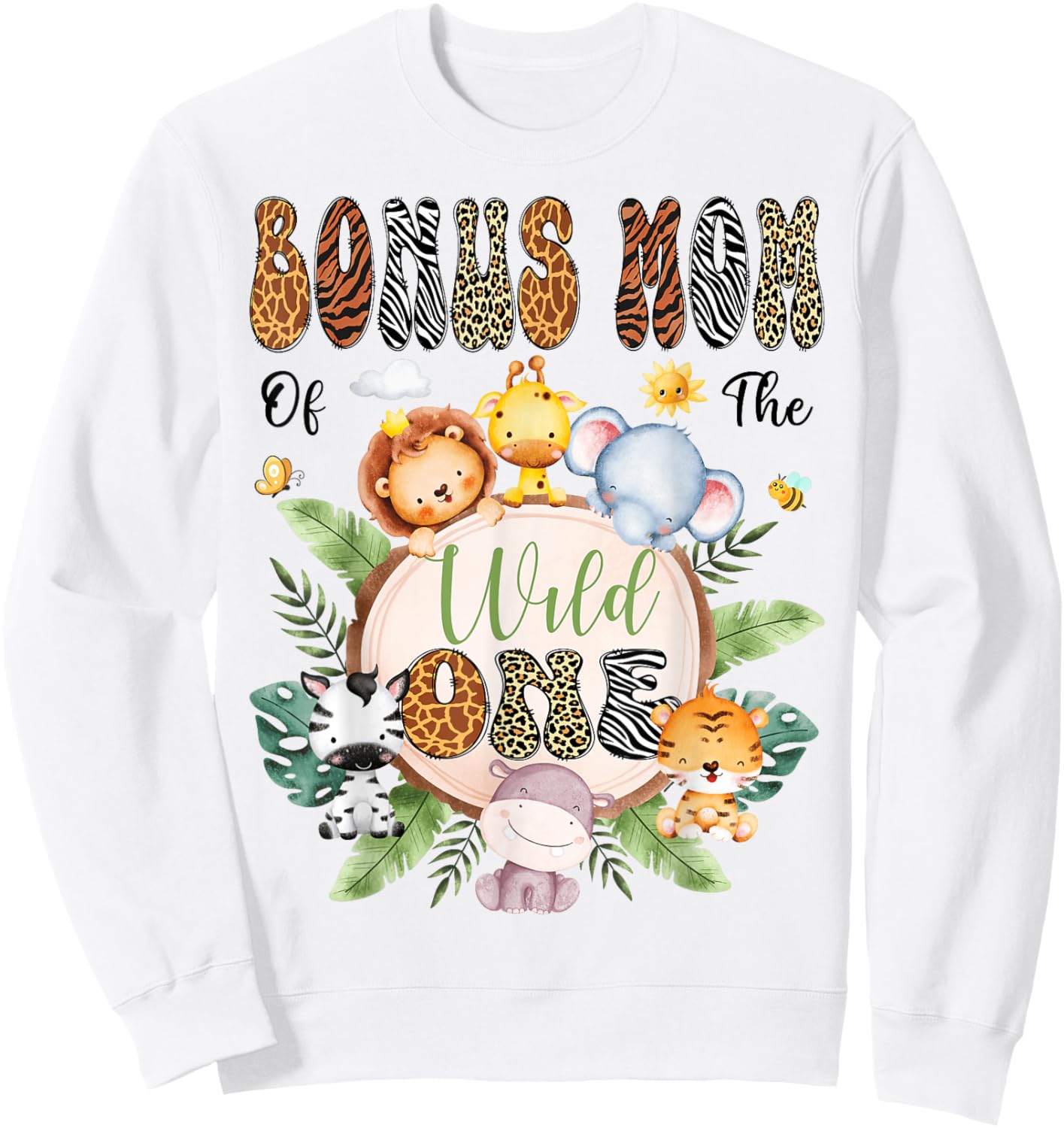 Bonus Mom Of The Wild One 1St Birthday Safari Animal Lover Sweatshirt - Sweatshirt | White