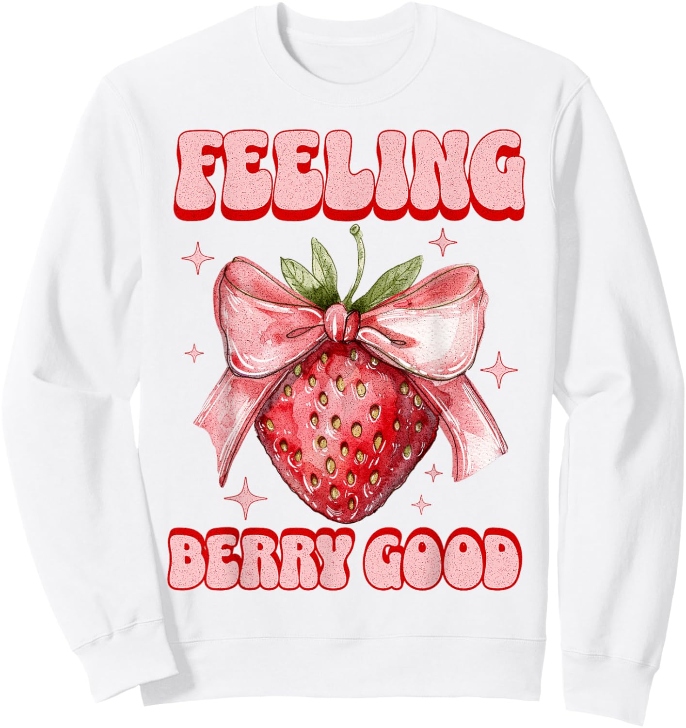 Süße Kokette Erdbeere Feeling Berry Good Strawberry Sweatshirt - Sweatshirt | White
