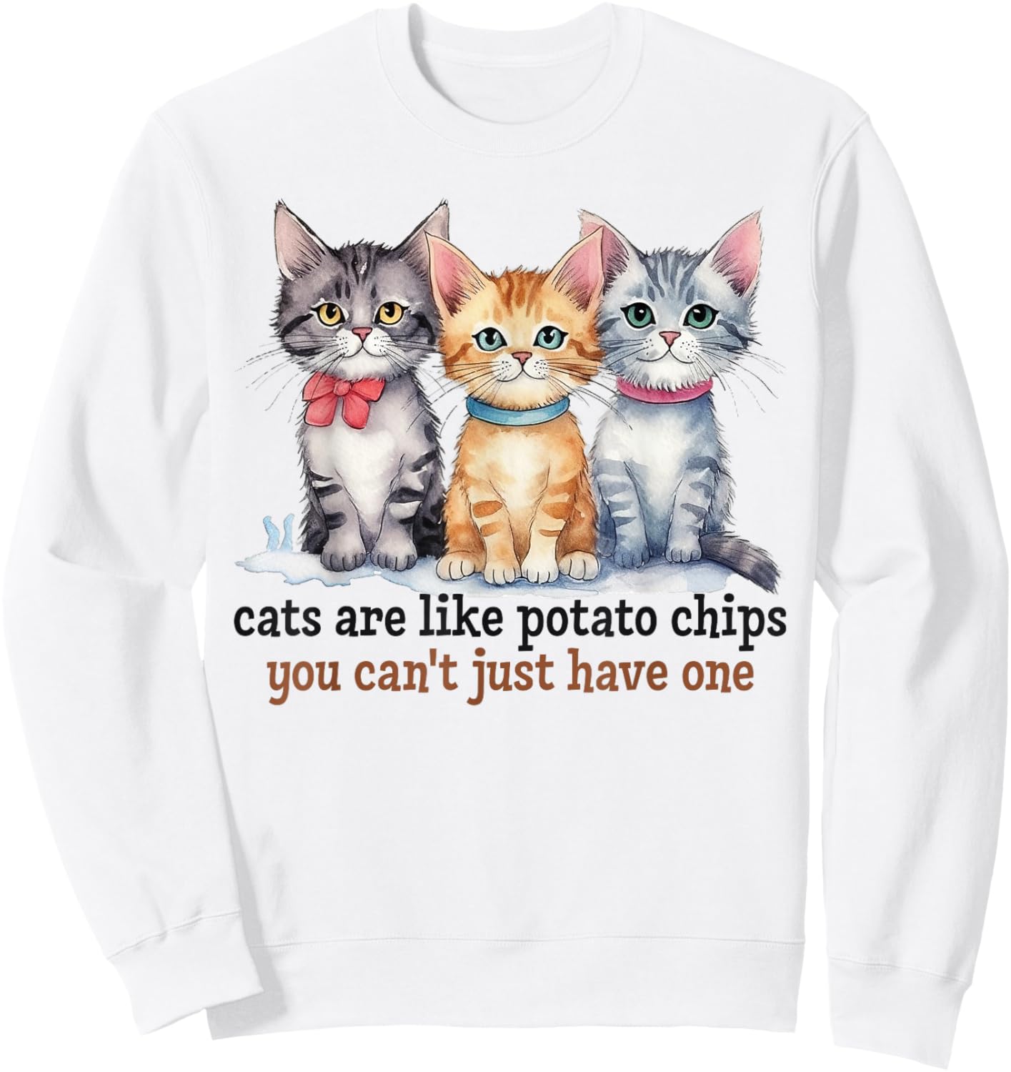 Cats Are Like Potato Chips You Can't Have Just One Pet Owner Sweatshirt - Sweatshirt | White