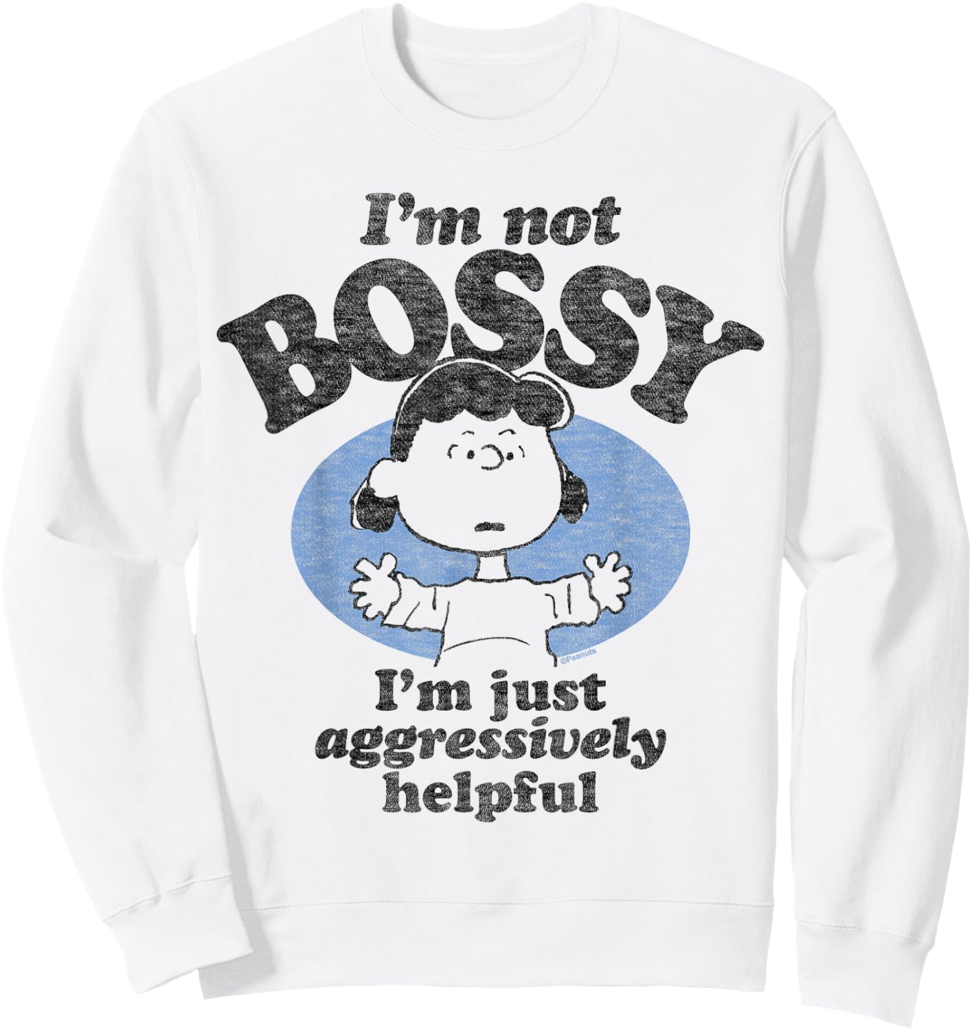 Peanuts - Lucy I'm Not Bossy I'm Just Aggressively Helpful Sweatshirt - Sweatshirt | White