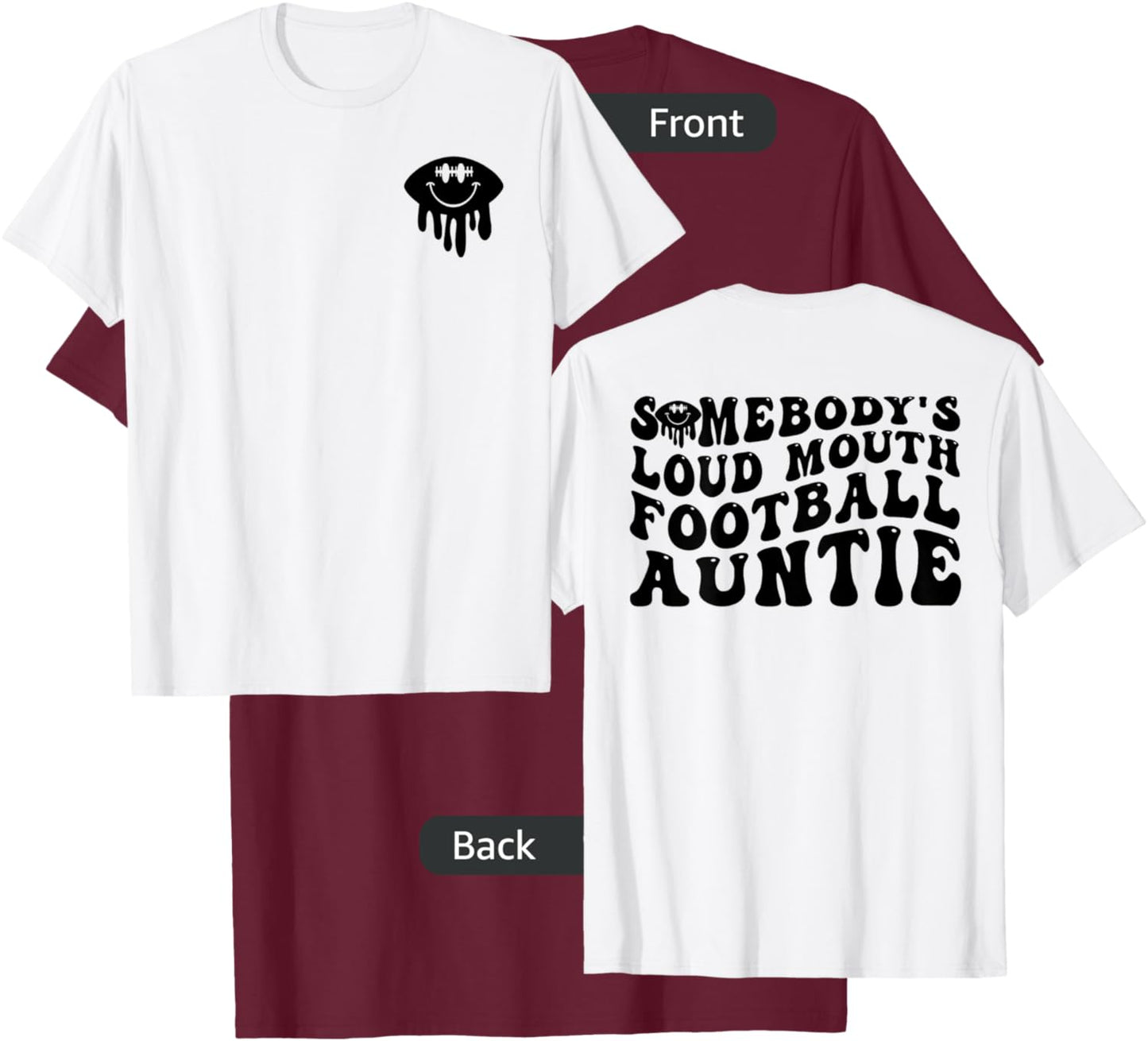 Funny Somebody's Loud Mouth Football Auntie Aunt Mothers Day T-Shirt - T-Shirt | Maroon