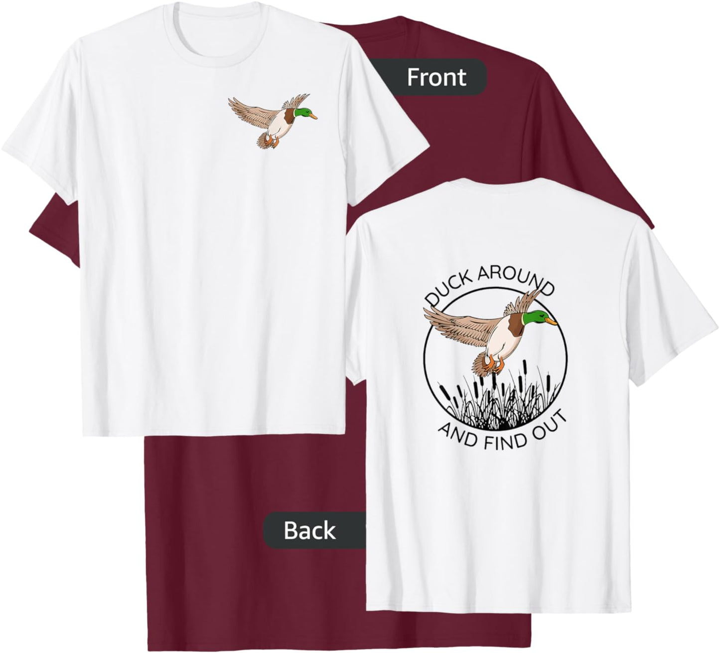 Duck around and find out hunting shirt both sided T-Shirt - T-Shirt | Maroon