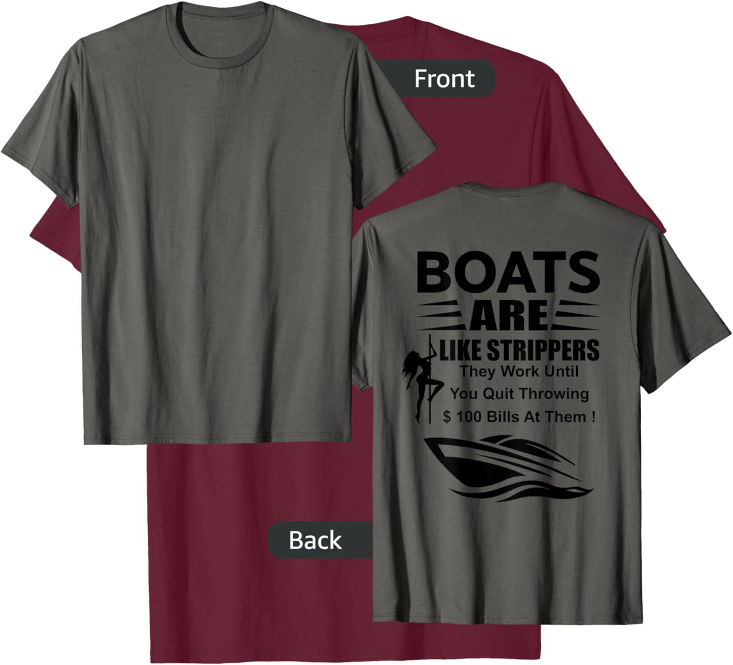 Boats Are Like Strippers In Back T-Shirt - T-Shirt | Maroon