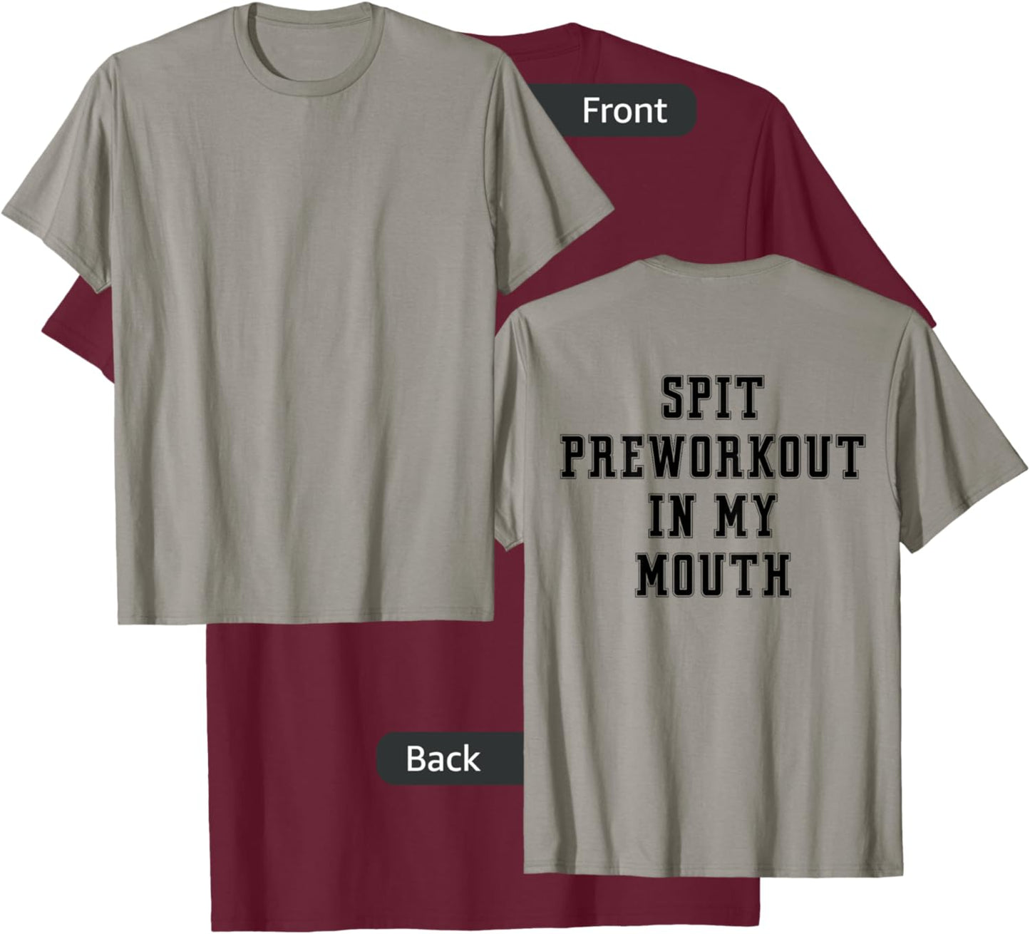 Spit Preworkout In My Mouth (back) T-Shirt - T-Shirt | Maroon