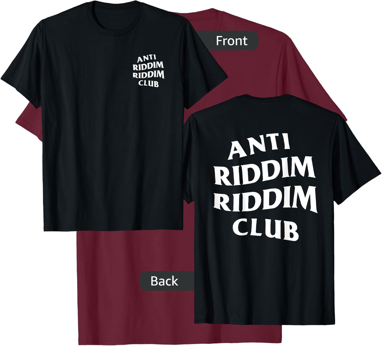 Anti Riddim Riddim Club (Front + Back Printed) T-Shirt - T-Shirt | Maroon