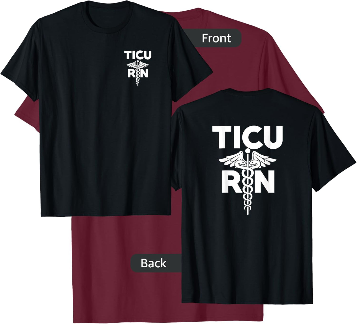 TICU Registered Nurse Intensive Care Unit RN Staff T-Shirt - T-Shirt | Maroon