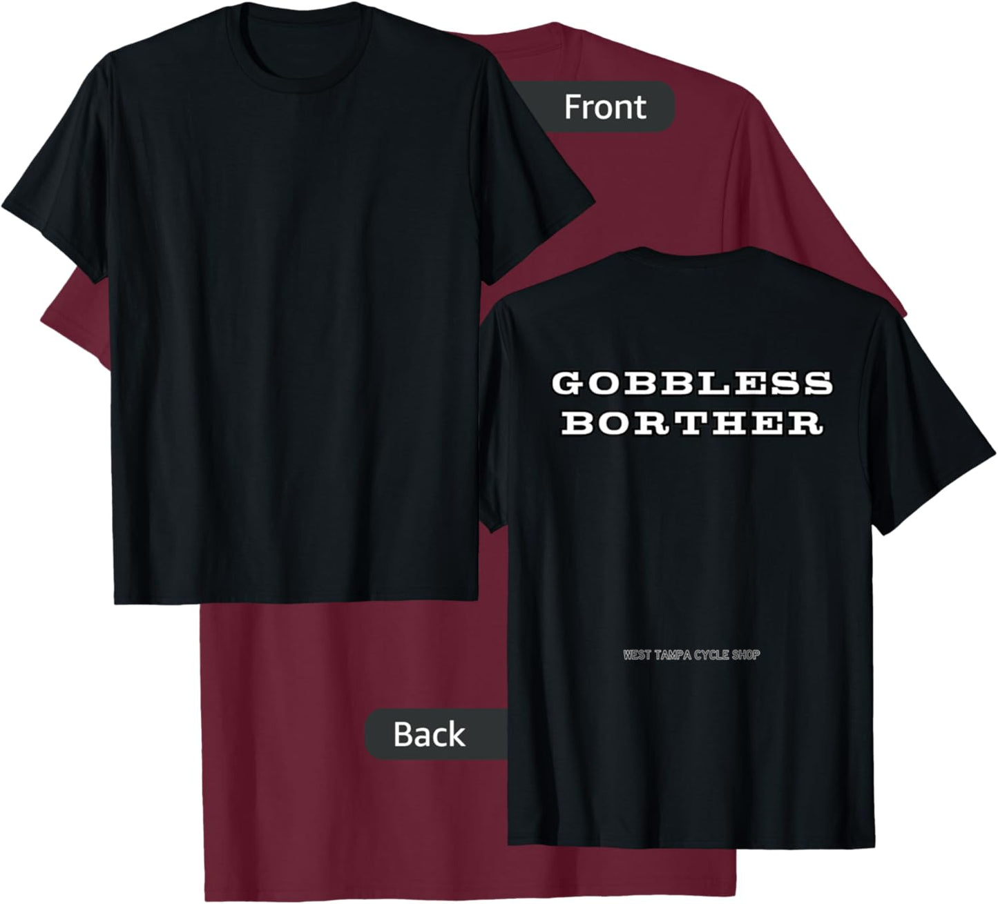 Gobbless Borther T-Shirt - T-Shirt | Maroon