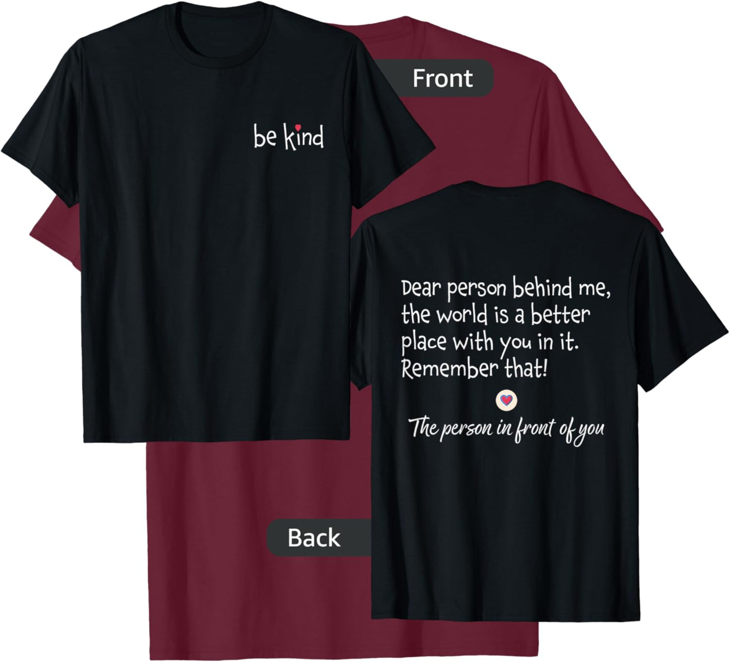 Dear Person Behind Me Front And Back T-Shirt - T-Shirt | Maroon