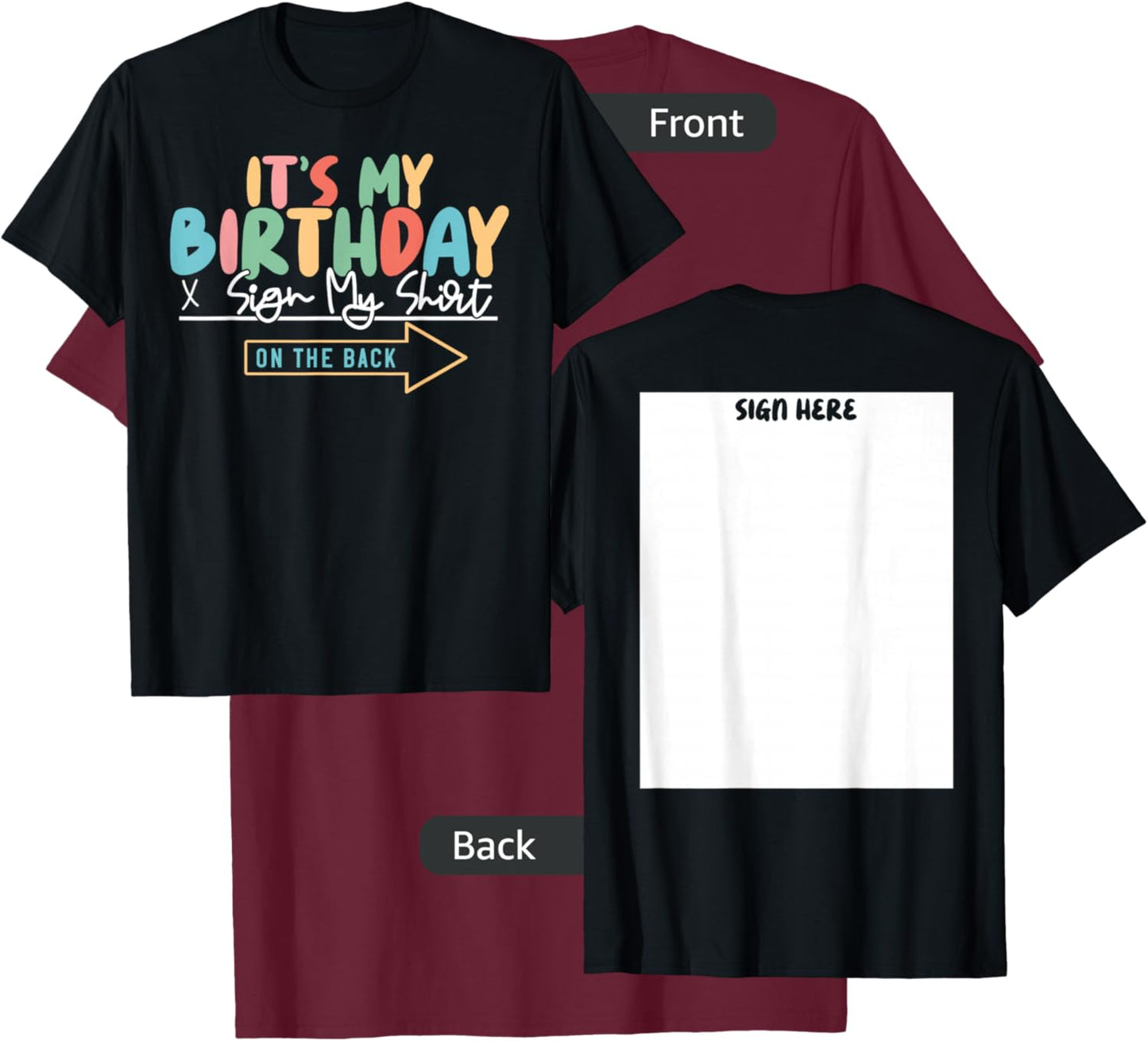 It's My Birthday Sign My Shirt On The Back Funny T-Shirt - T-Shirt | Maroon