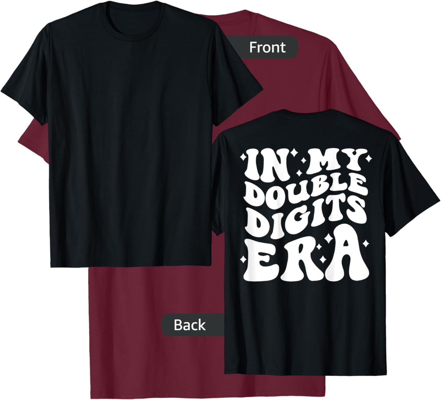 In My Double Digits Era (on back) T-Shirt - T-Shirt | Maroon