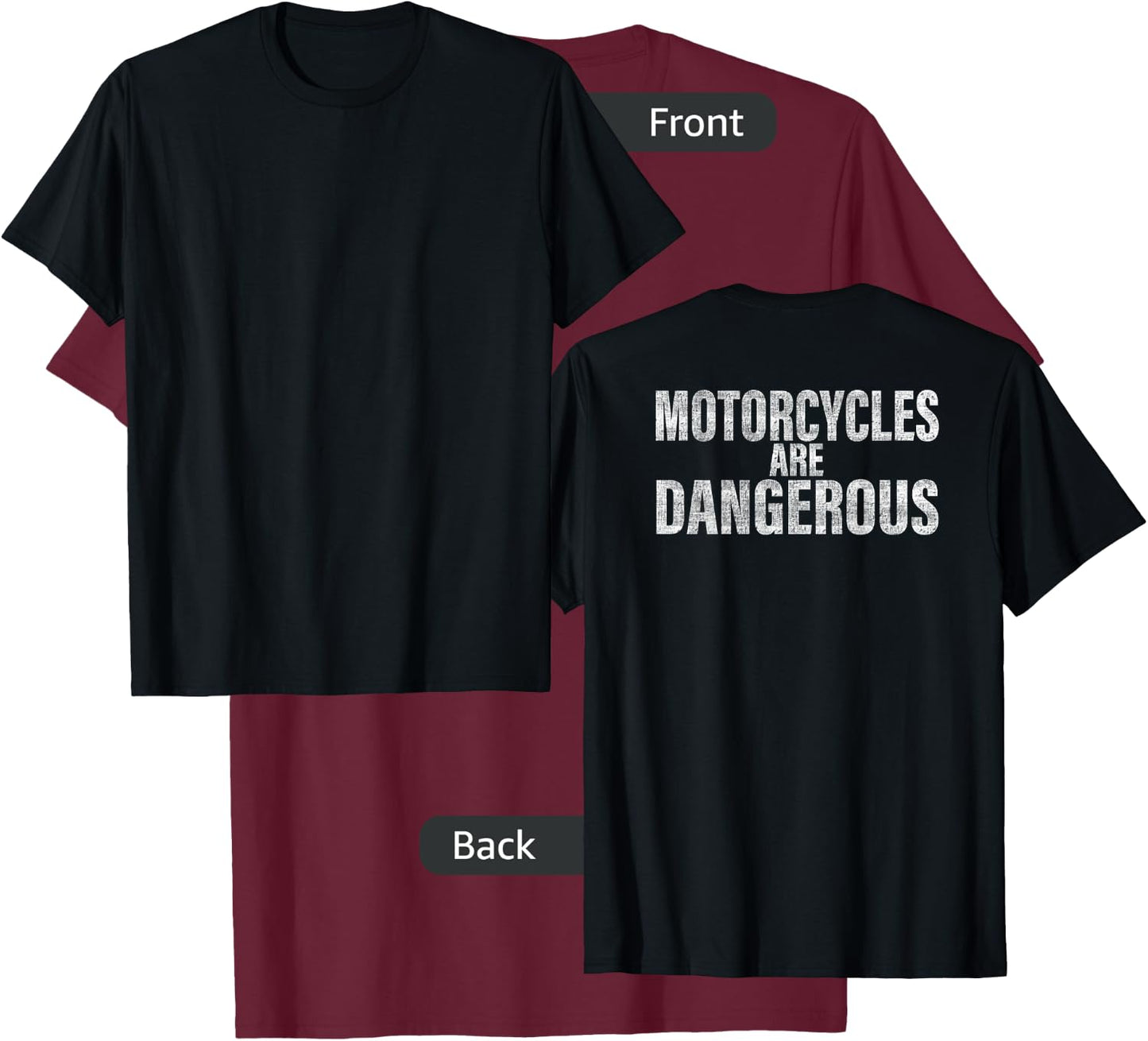 Motorcycles Are Dangerous Funny Motorcycle T-Shirt - T-Shirt | Maroon