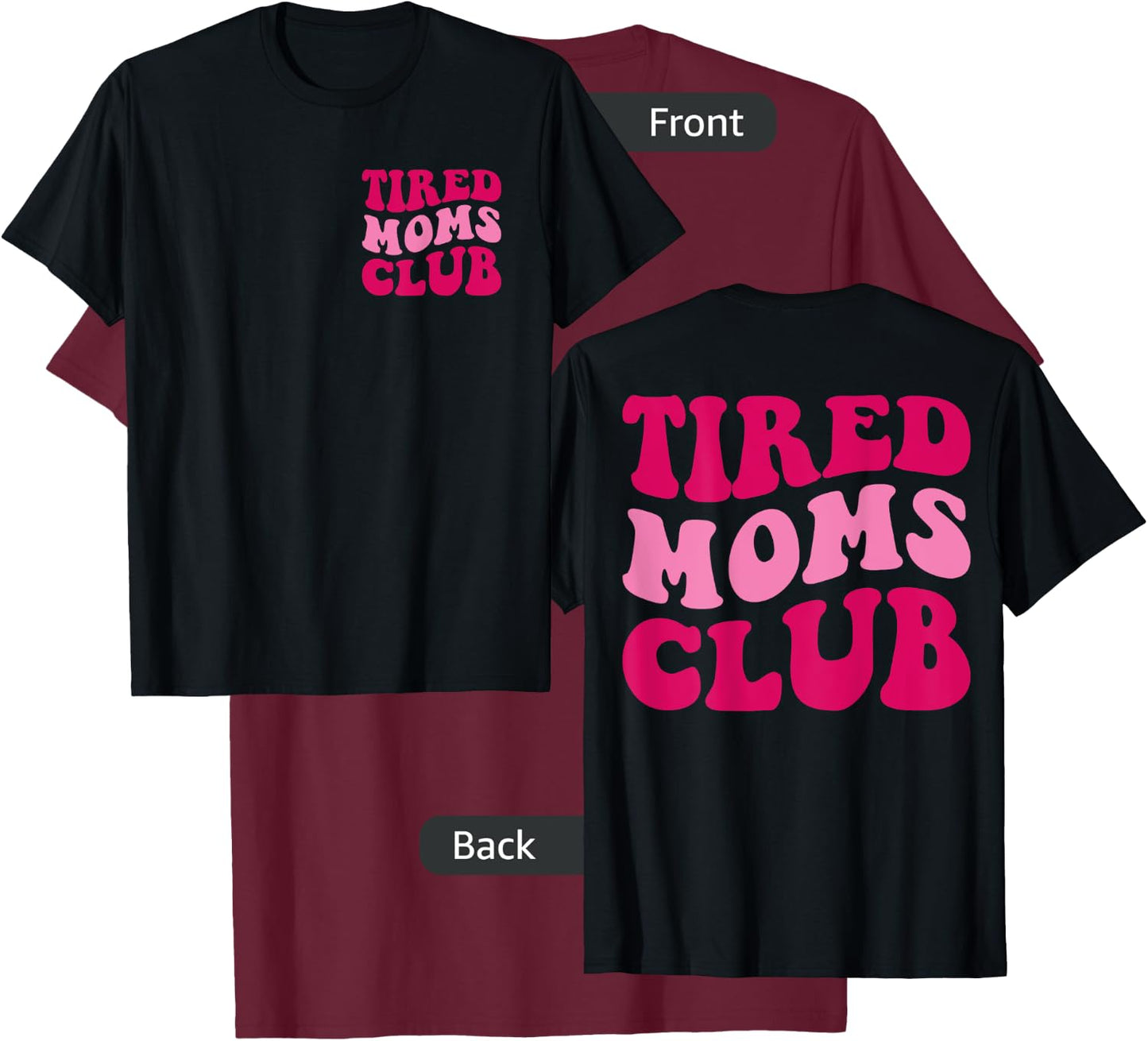 Tired Moms Club Funny Mom Saying Cute Mom Mommy Groovy T-Shirt - T-Shirt | Maroon