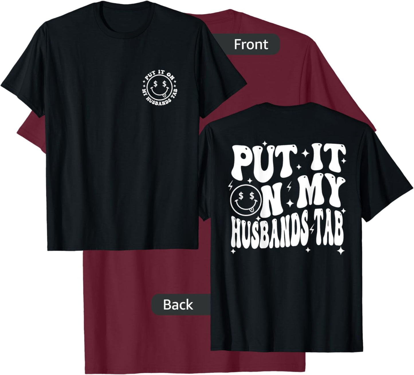 Put It On My Husband's Tab, Wife Life - Front and Back T-Shirt - T-Shirt | Maroon