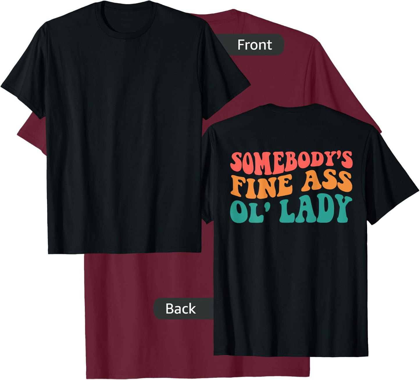 Somebody's Fine Ass Ol' Lady T-Shirt - T-Shirt | Maroon