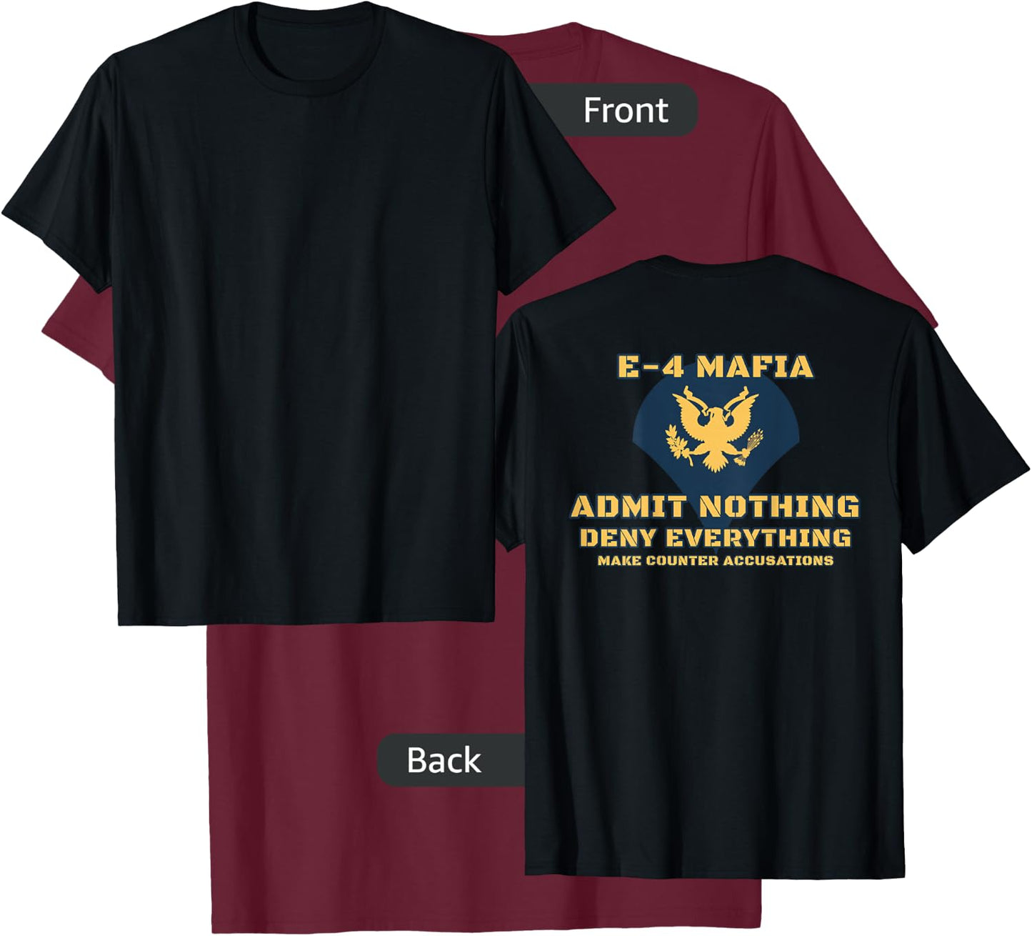 US Army E-4 Mafia Admit Nothing Deny Everything T-Shirt - T-Shirt | Maroon