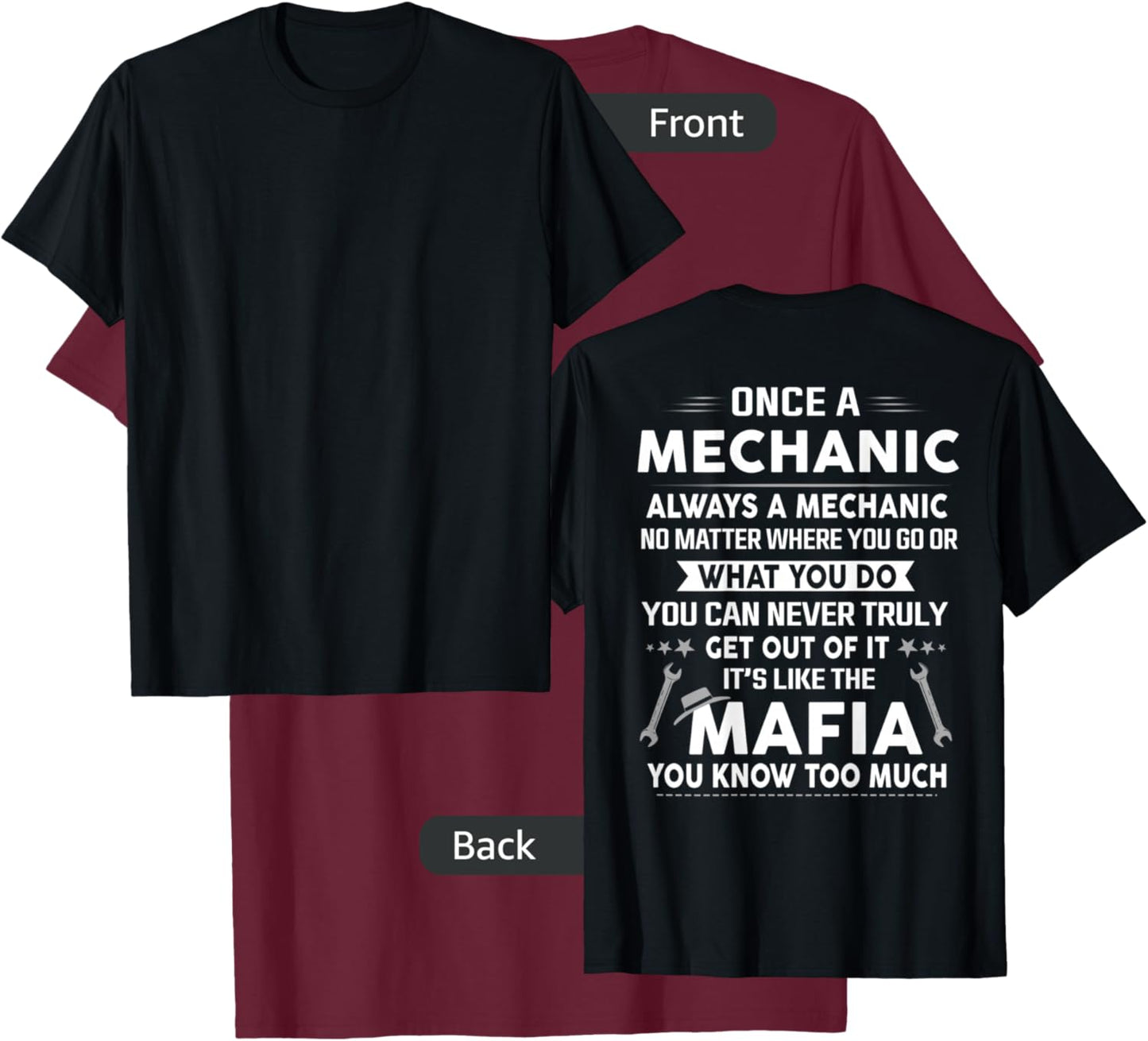 Once A Mechanic Always A Mechanic It's Like the Mafia Men T-Shirt - T-Shirt | Maroon