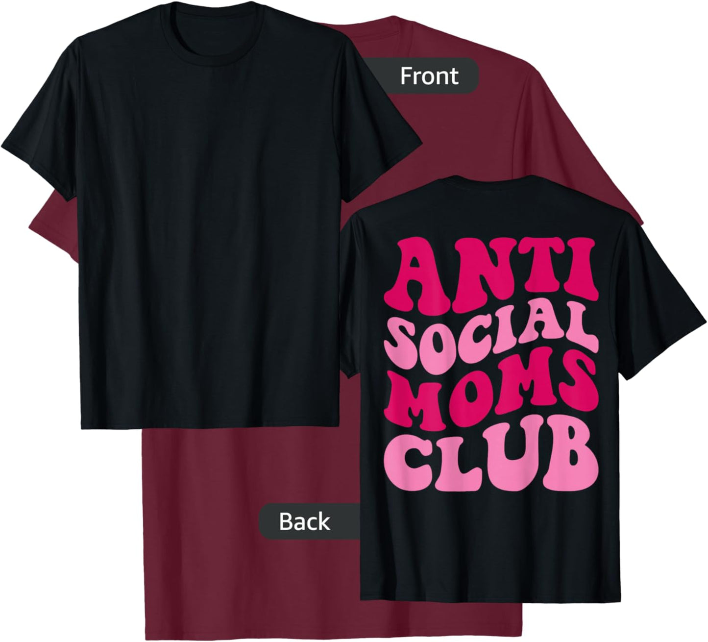 Anti Social Moms Club Funny Mom Saying Women Groovy Apparel T-Shirt - T-Shirt | Maroon
