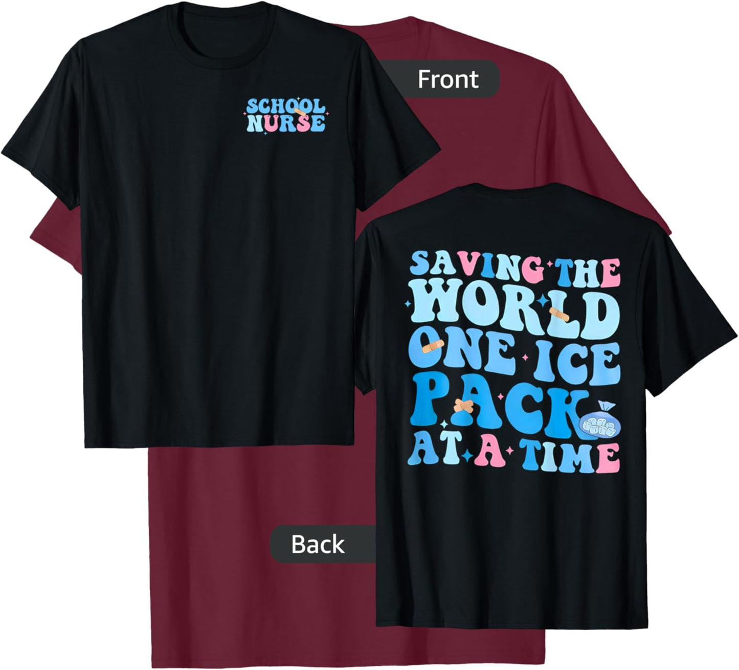 Saving The World One Ice Pack At Time School Nurse T-Shirt - T-Shirt | Maroon