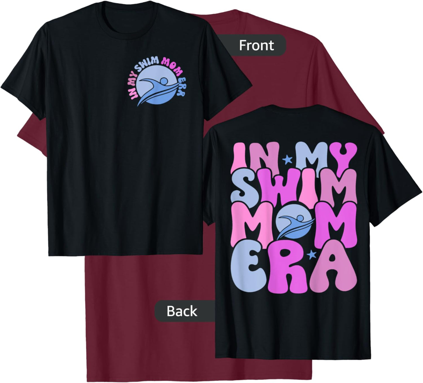 In My Swim Mom Era Swim Team Mom Swimmer Mom (Pocket & Back) T-Shirt - T-Shirt | Maroon
