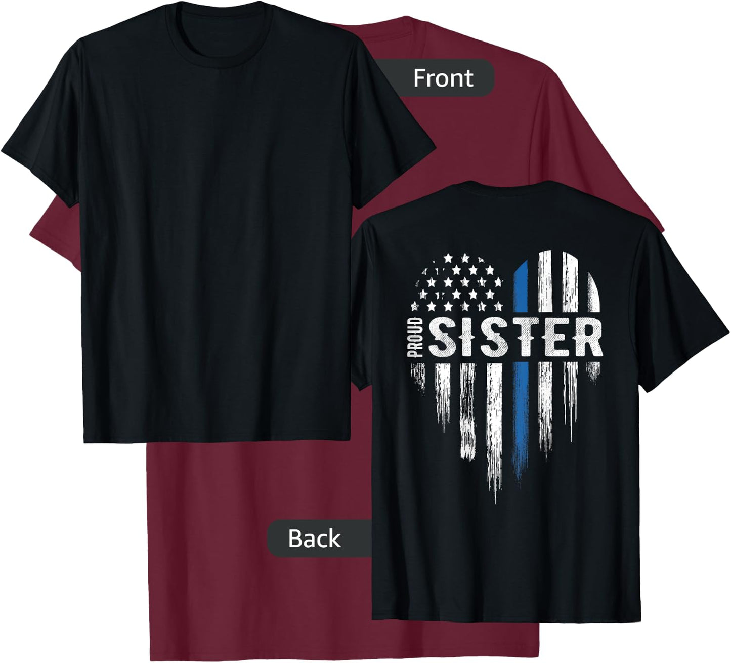Thin Blue Line Heart Proud Sister Police (Design on Back) T-Shirt - T-Shirt | Maroon
