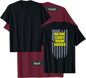 No One Cares Work Harder Motivational Workout Gym on Back T-Shirt - T-Shirt | Maroon