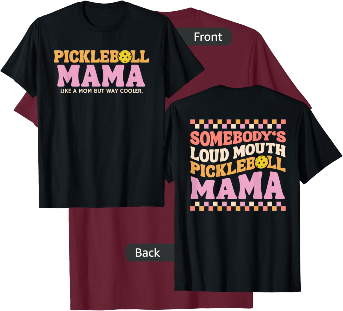 Somebody's Loudmouth Pickleball Mama, Mom Mother's Day 2024 T-Shirt - T-Shirt | Maroon