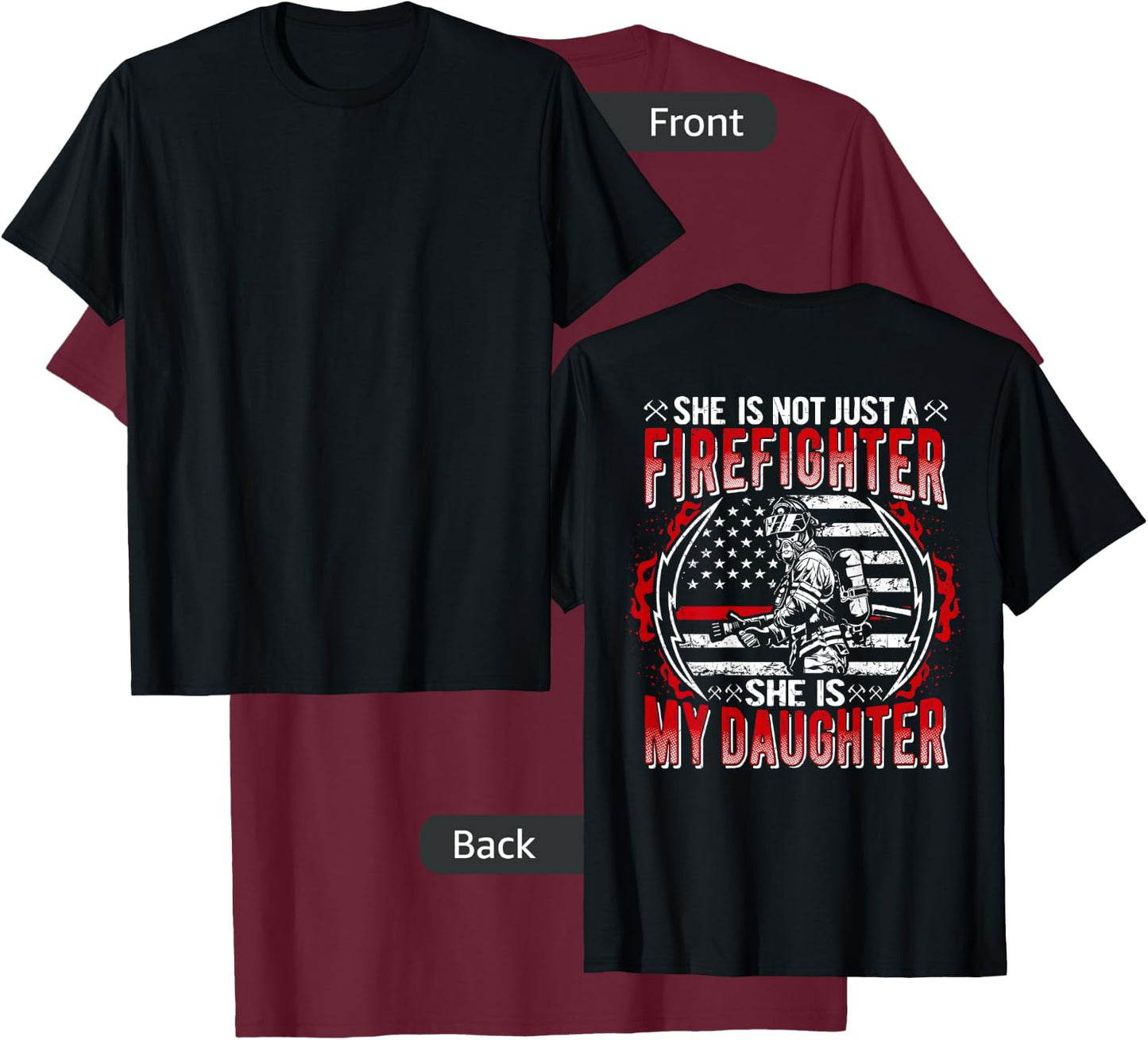 My Daughter Is Firefighter Thin Red Line Proud Fire Dad Mom T-Shirt - T-Shirt | Maroon