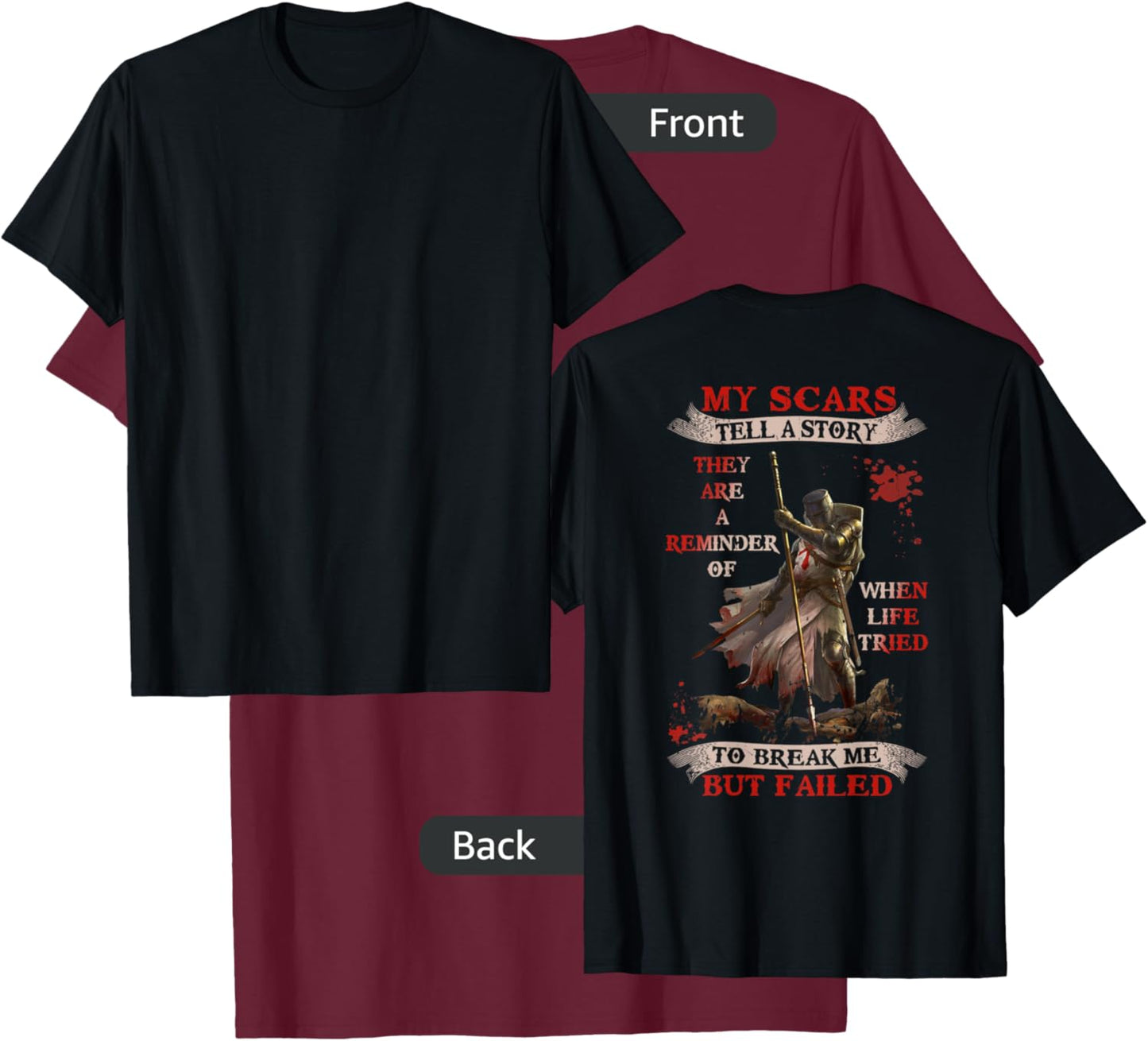 Knight Templar My Scars Tell A Story They Are A Reminder Of T-Shirt - T-Shirt | Maroon