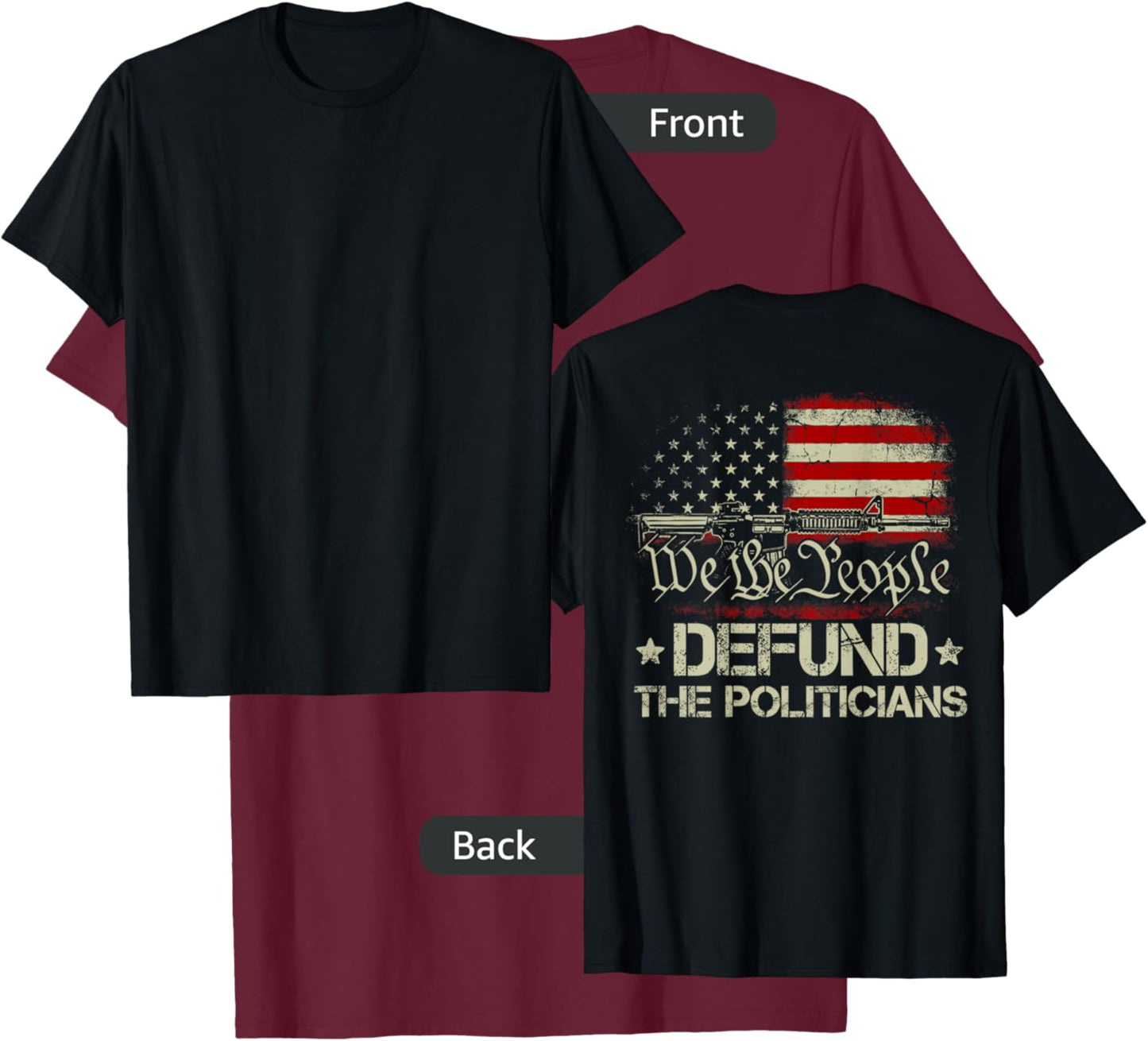 Gun American Flag Libertarian Defund Politicians (on back) T-Shirt - T-Shirt | Maroon