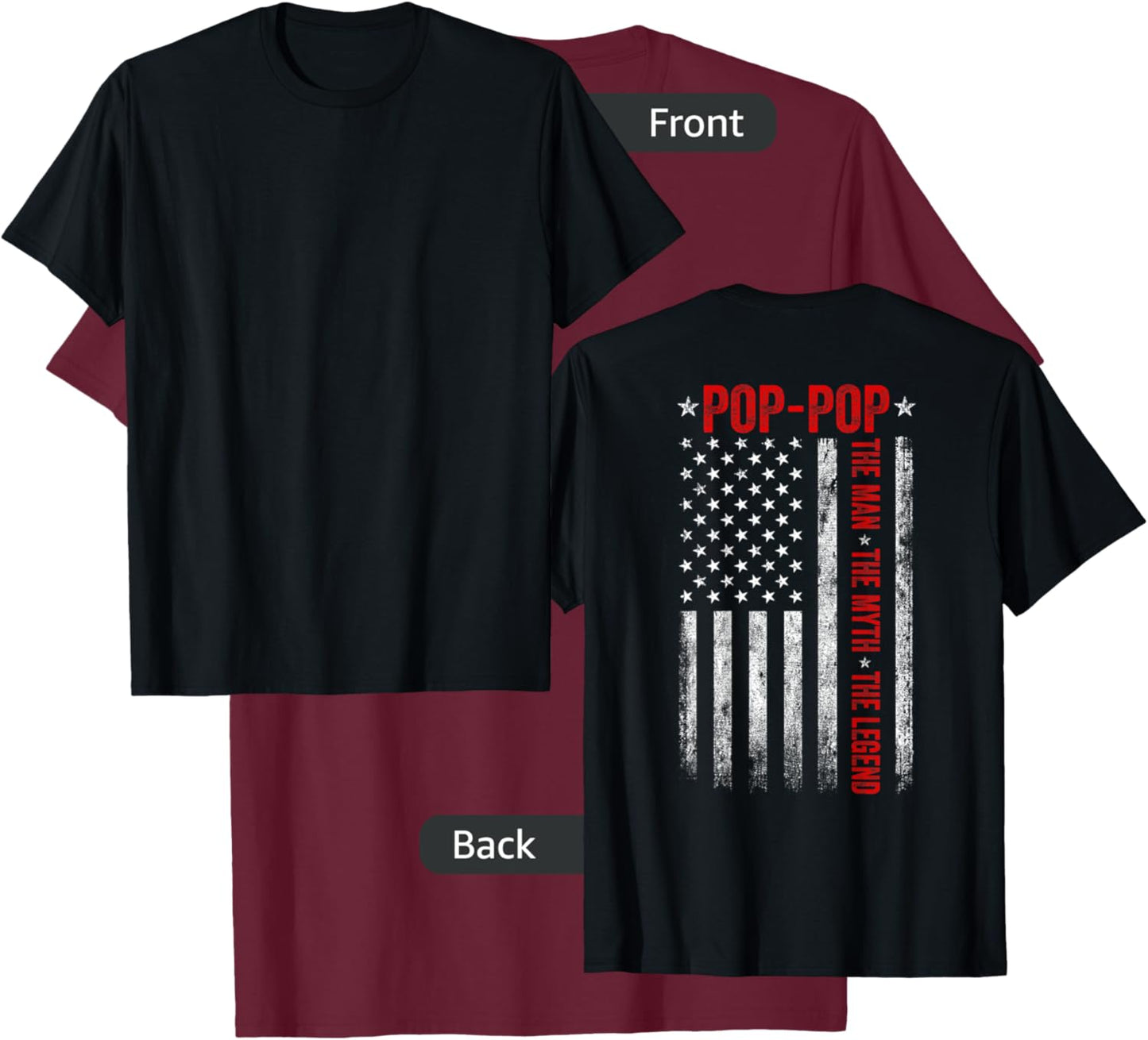 Pop-Pop The Man The Myth The Legend Funny Grandpa USA Flag T-Shirt - T-Shirt | Maroon