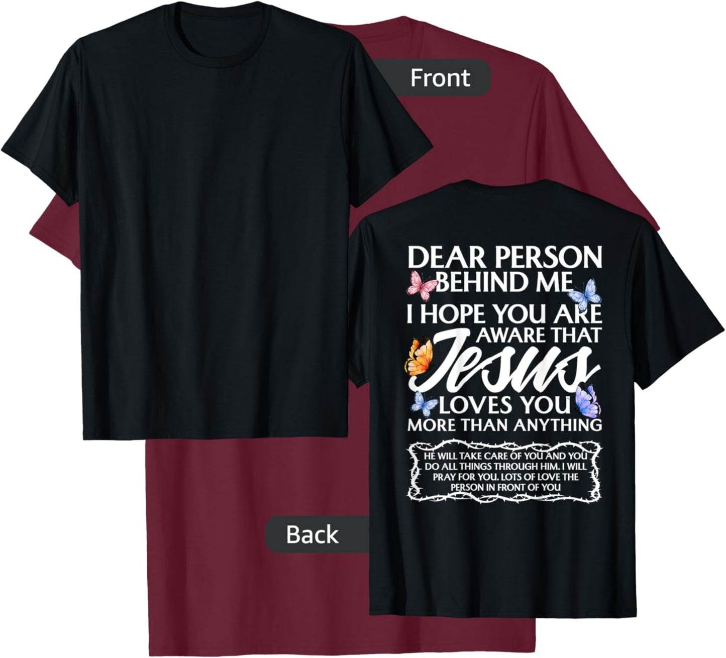 Dear Person Behind me Christian and Jesus Faith (Backprint) T-Shirt - T-Shirt | Maroon