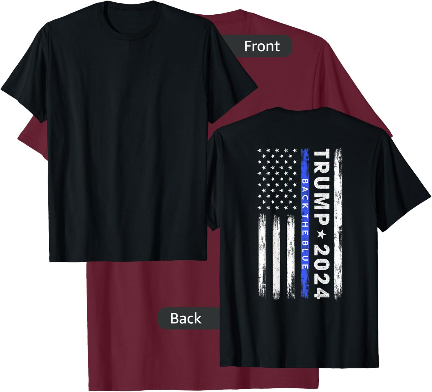 Pro Trump 2024 Back The Blue Thin Blue Line American Flag T-Shirt - T-Shirt | Maroon