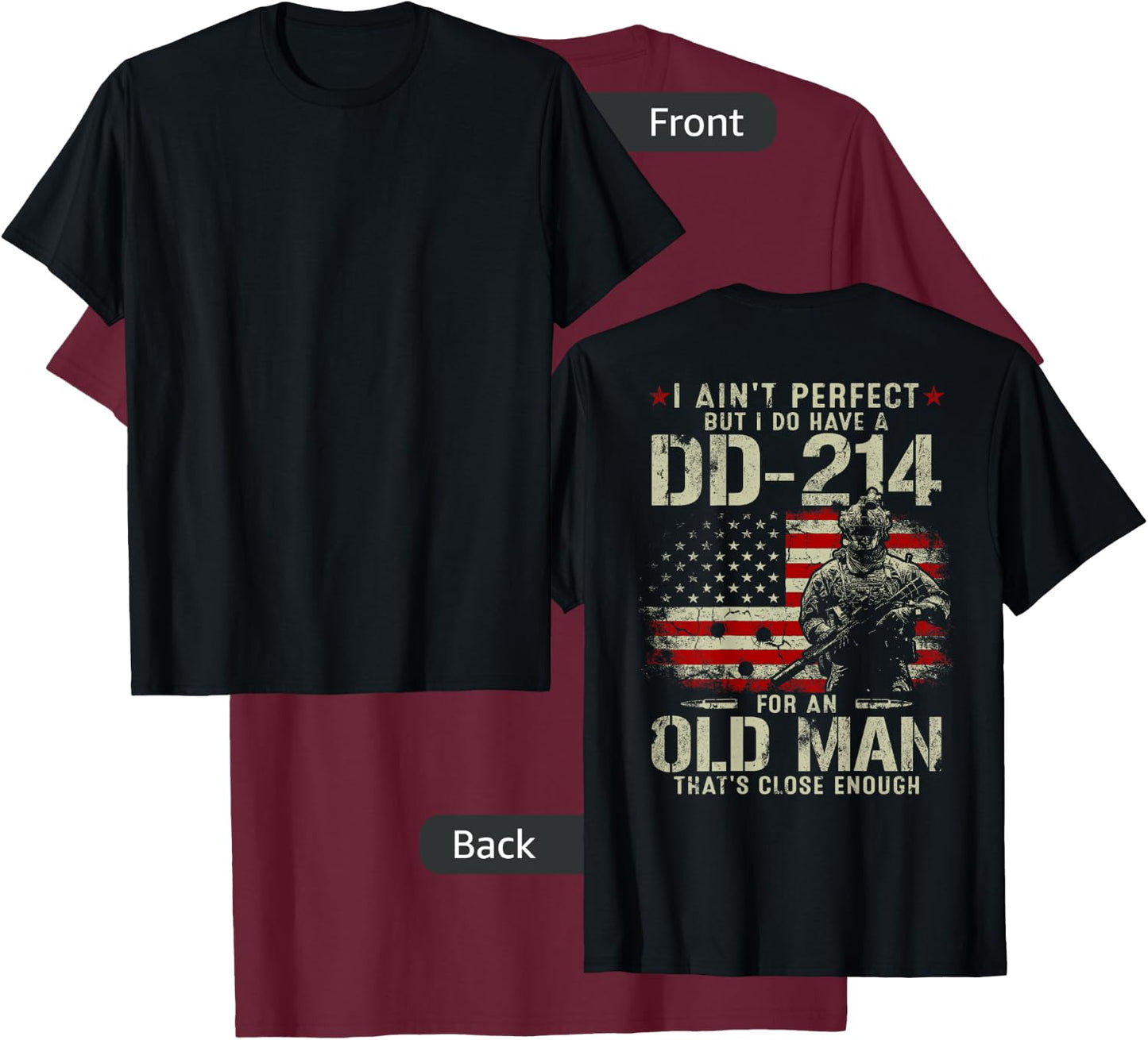 I Ain't Perfect But I Do Have A DD-214 Gift Old Man On Back T-Shirt - T-Shirt | Maroon