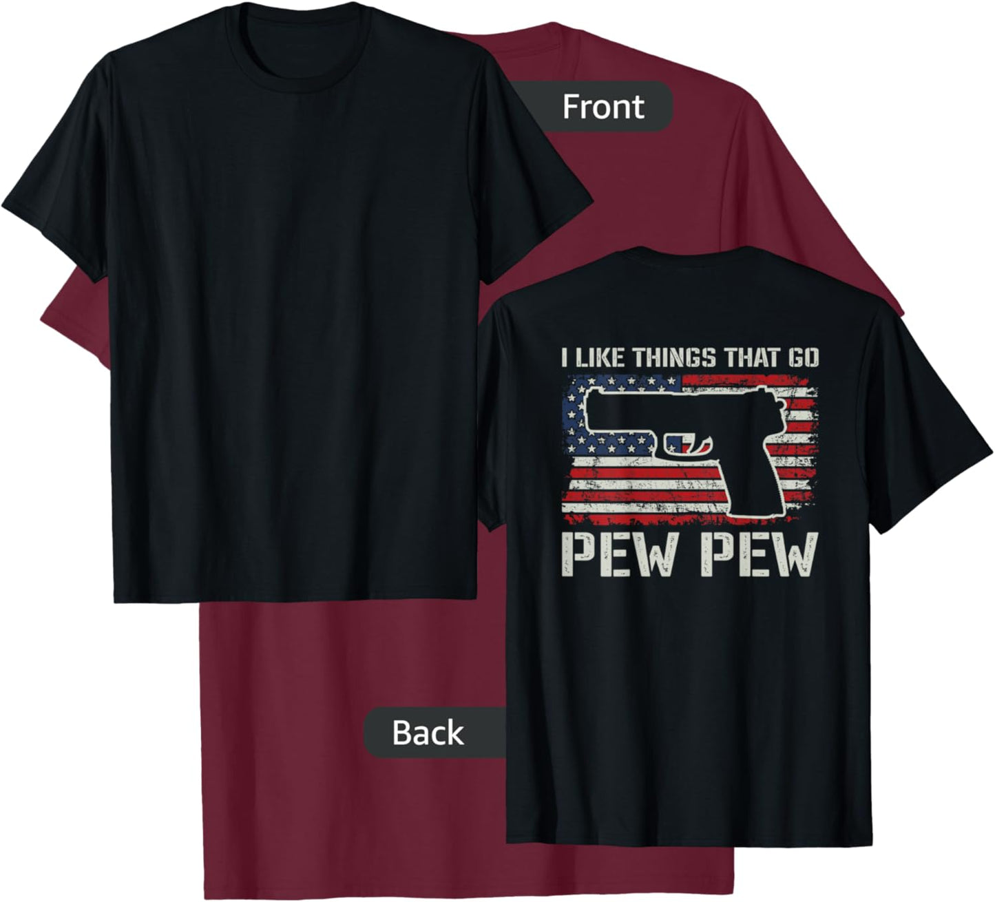 I Like Things That Go Pew Pew - Pistol Gun Owner - ON BACK T-Shirt - T-Shirt | Maroon