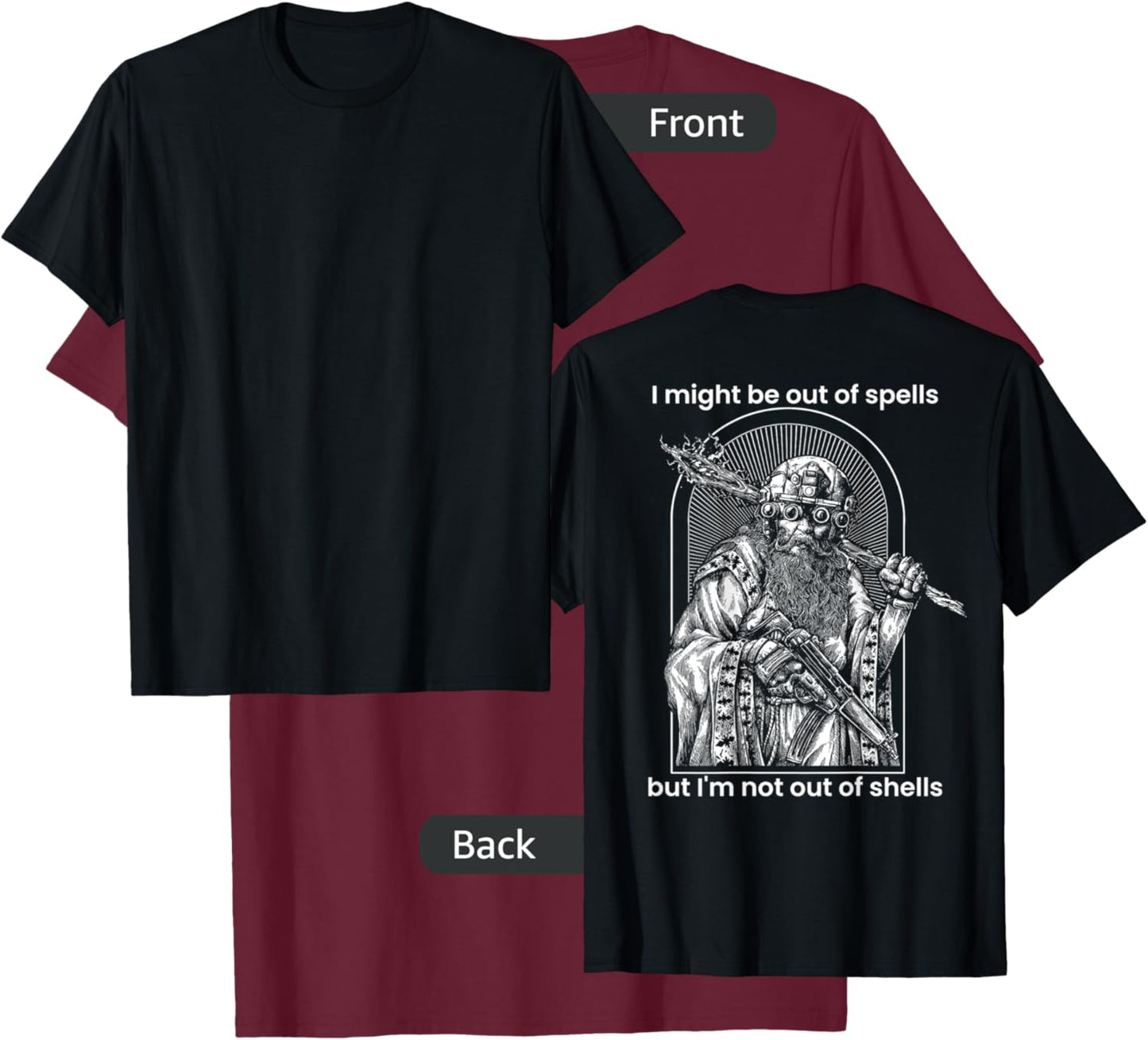 I Might Be Out Of Spells But I'm Not Out Of Shells (on back) T-Shirt - T-Shirt | Maroon