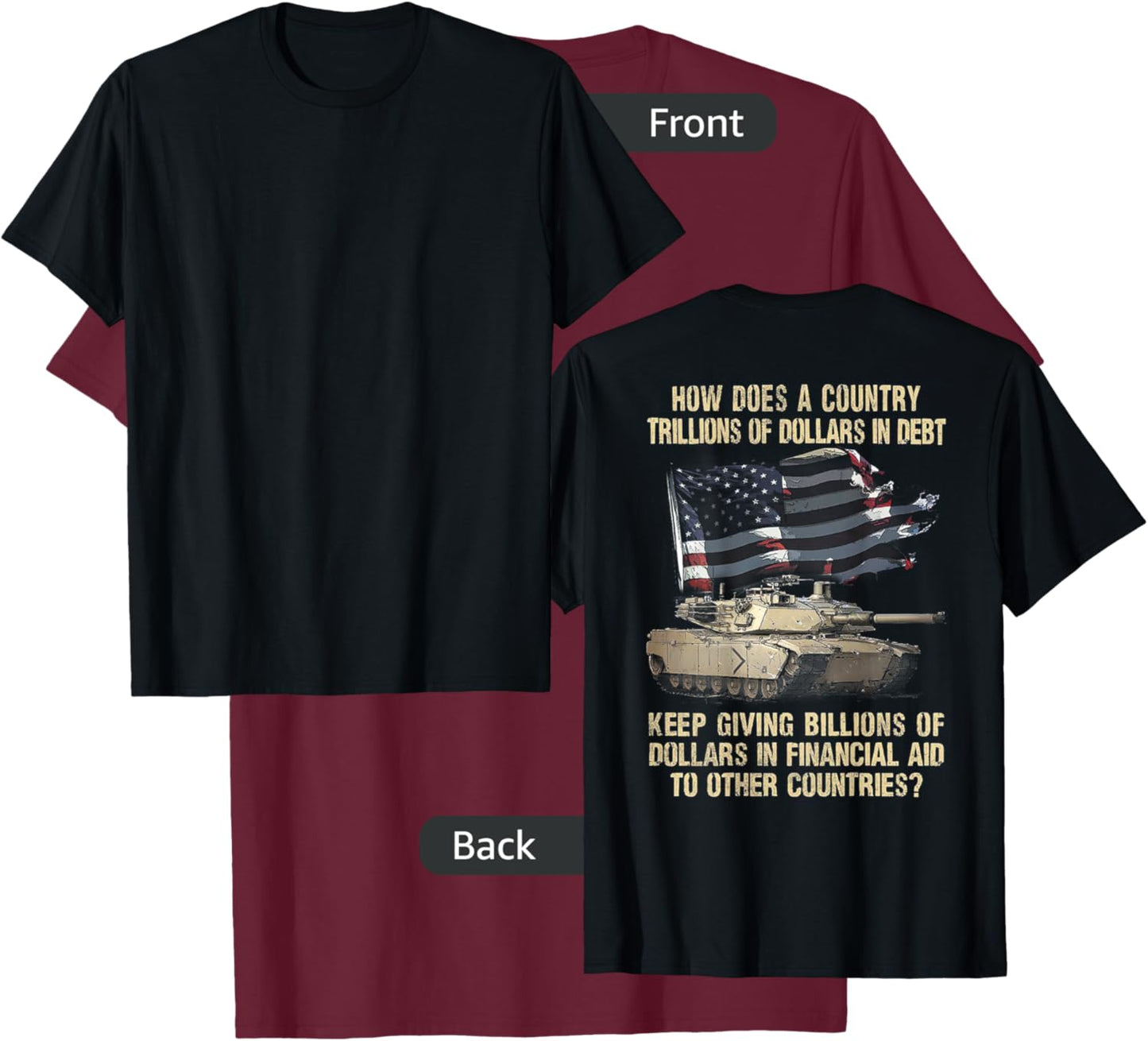 How Does A Country Trillions Of Dollars In Debt (on back) T-Shirt - T-Shirt | Maroon