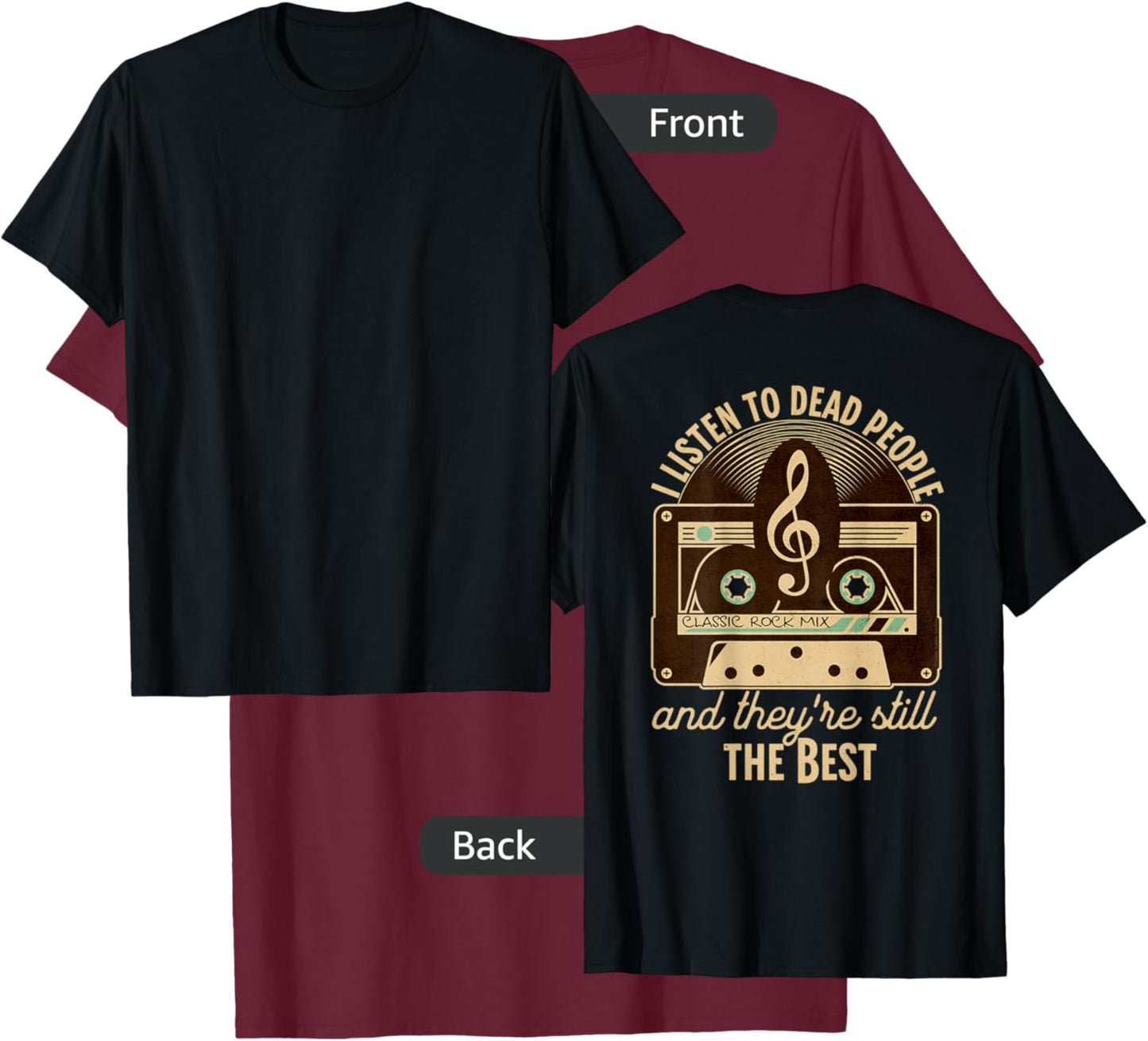 ON BACK Classic Rock Music 60s 70s I Listen to Dead People T-Shirt - T-Shirt | Maroon