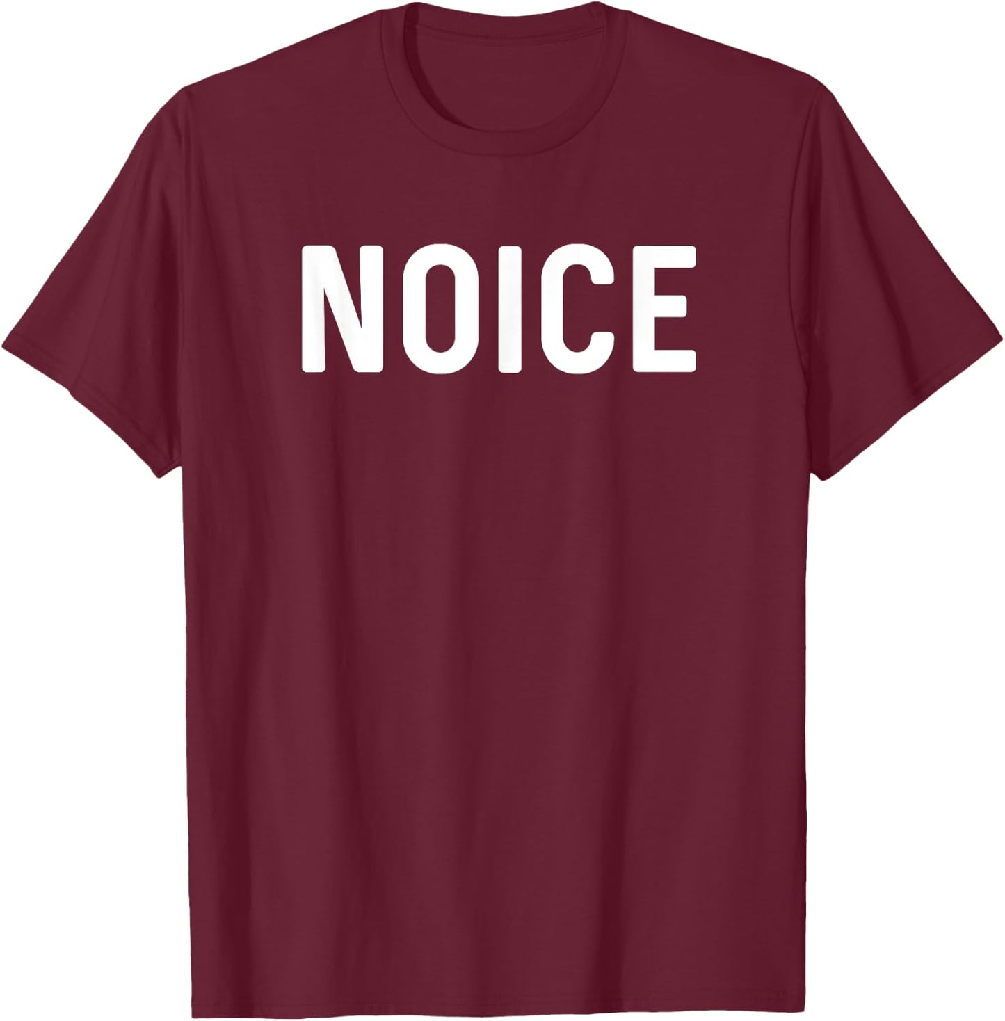 Noice Trending Slang Funny Meme Gift T-Shirt - T-Shirt | Maroon
