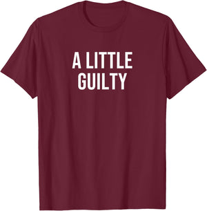 A little Guilty T-Shirt - T-Shirt | Maroon