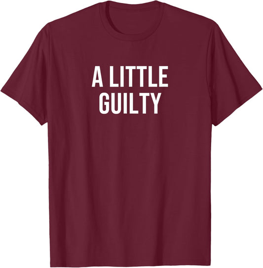 A little Guilty T-Shirt - T-Shirt | Maroon